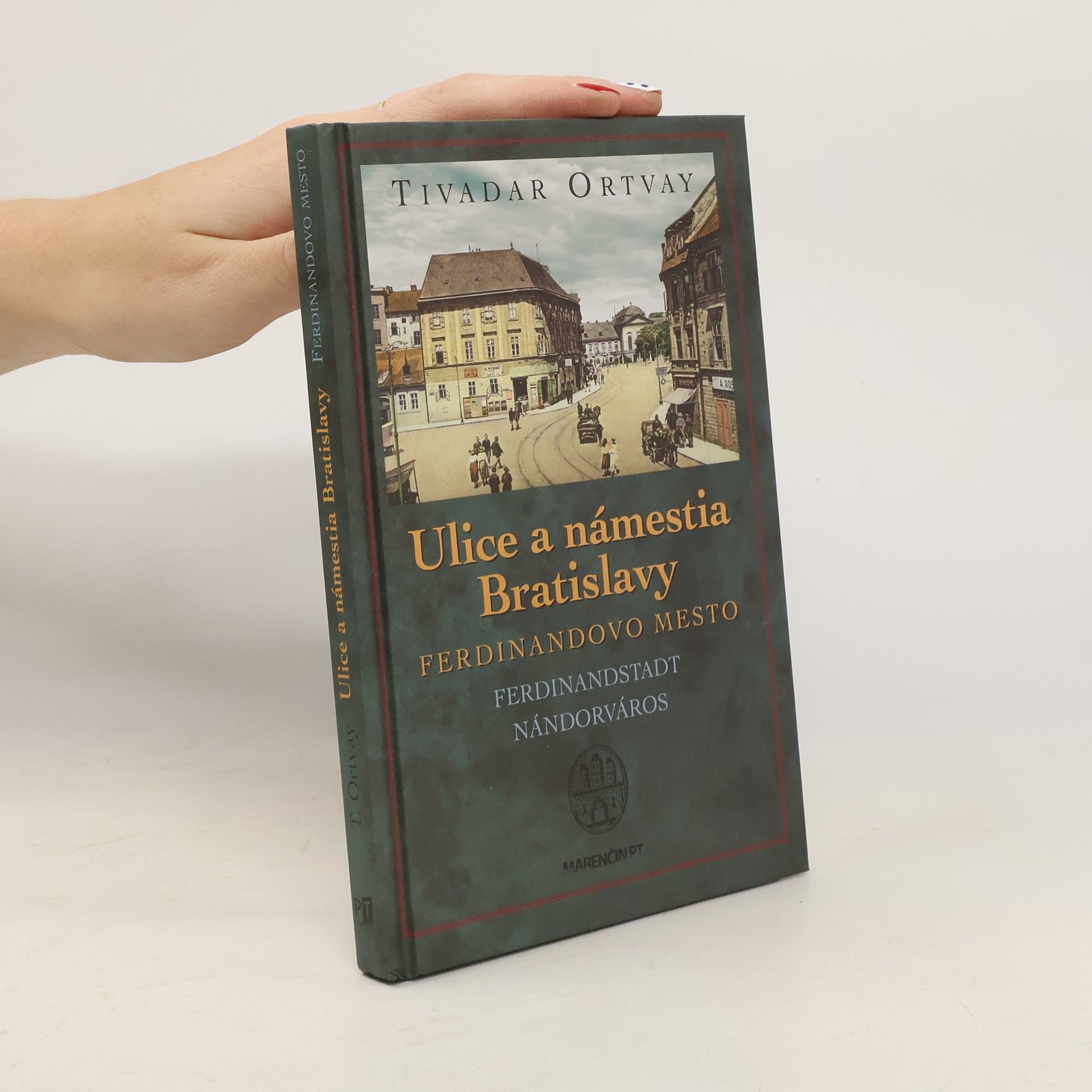 Tivadar Ortvay Ulice a námestia Bratislavy - Ferdinandovo mesto
