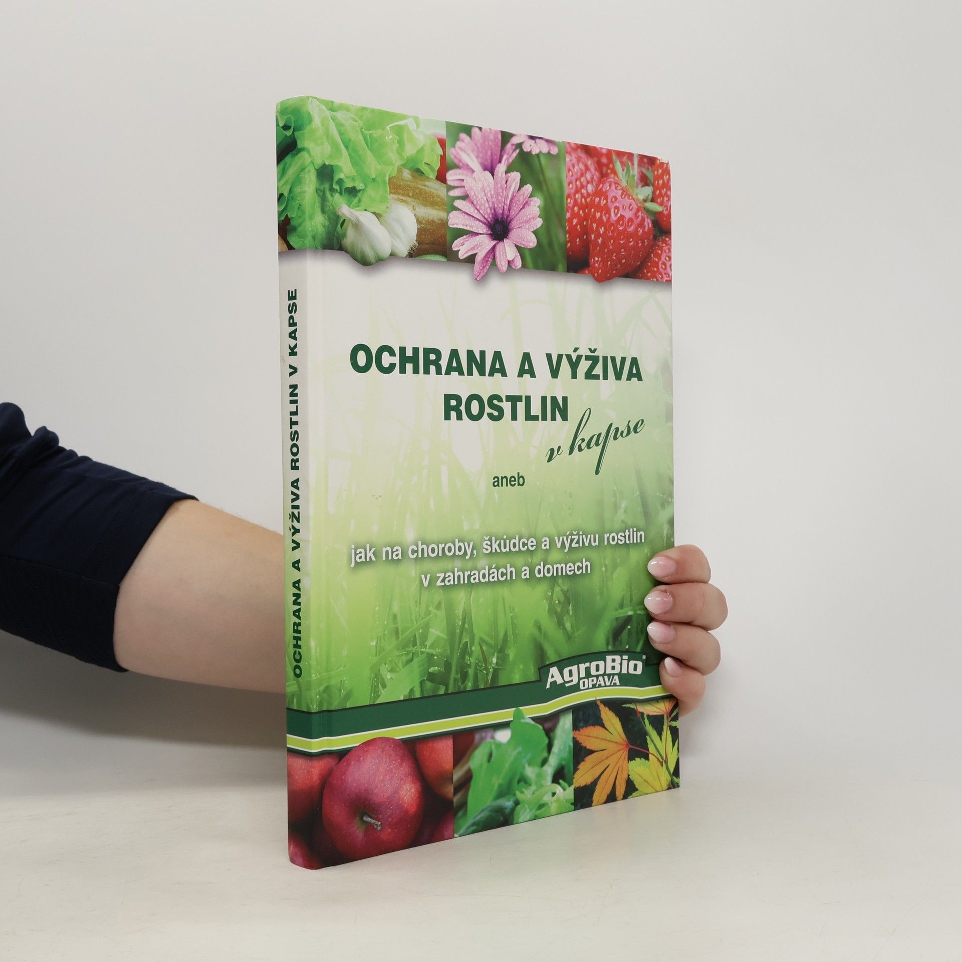 Kolektiv autorů Ochrana a výživa rostlin v kapse. aneb jak na choroby, škůdce a výživu rostlin v zahradách a domech