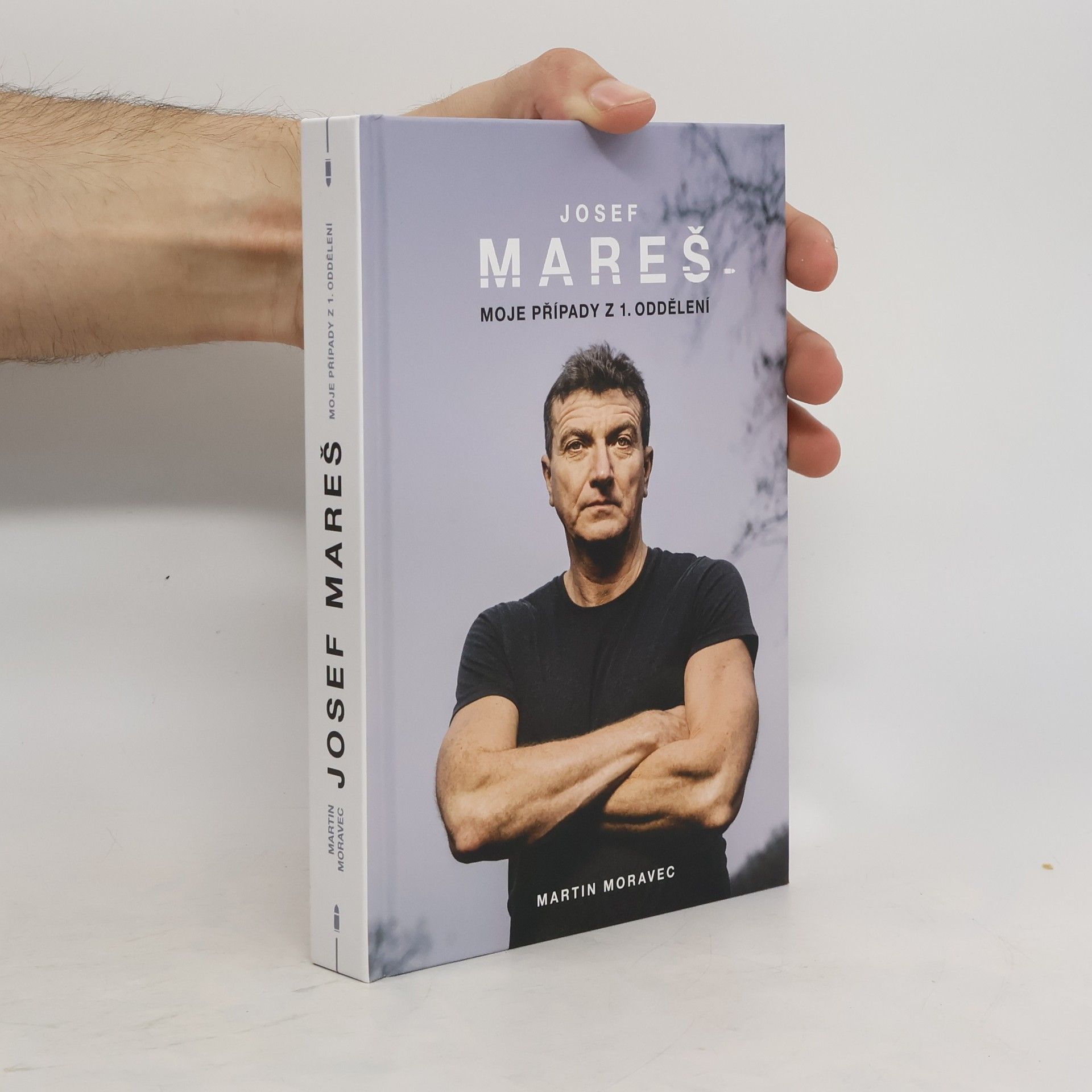 Martin Moravec Josef Mareš: Moje případy z 1. oddělení