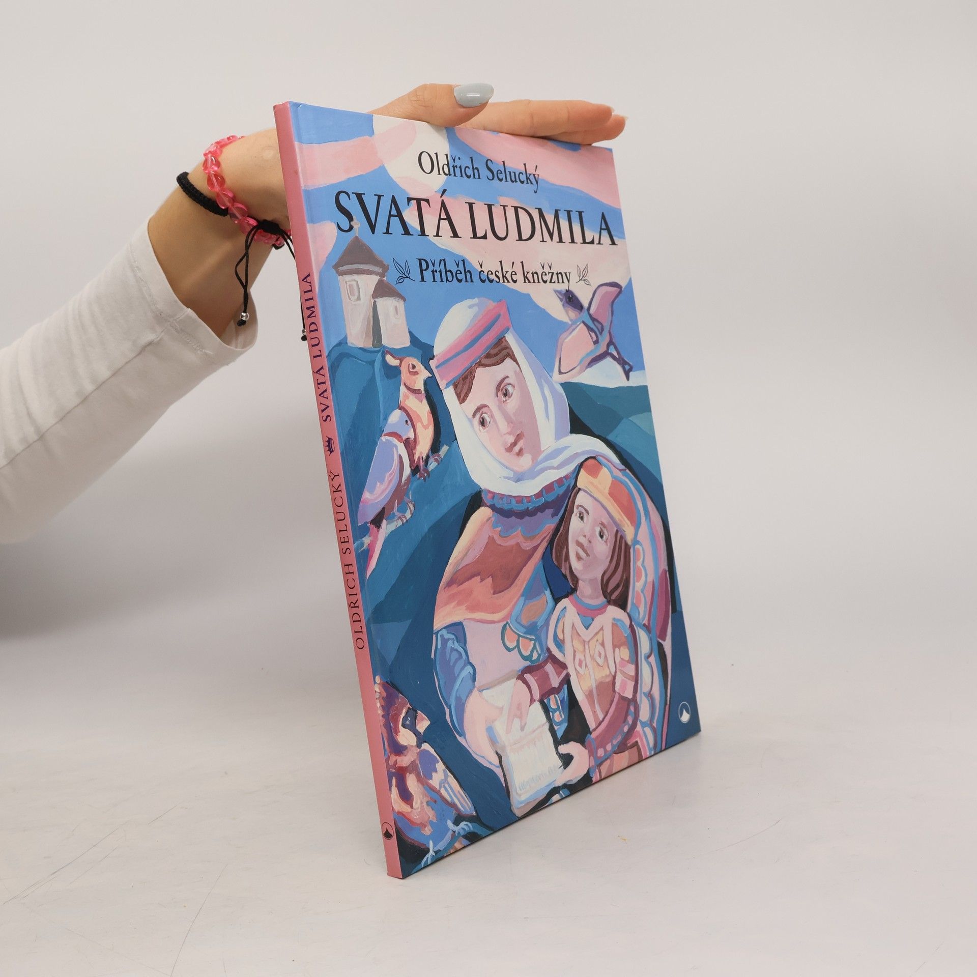 Oldřich Selucký Svatá Ludmila : příběh české kněžny