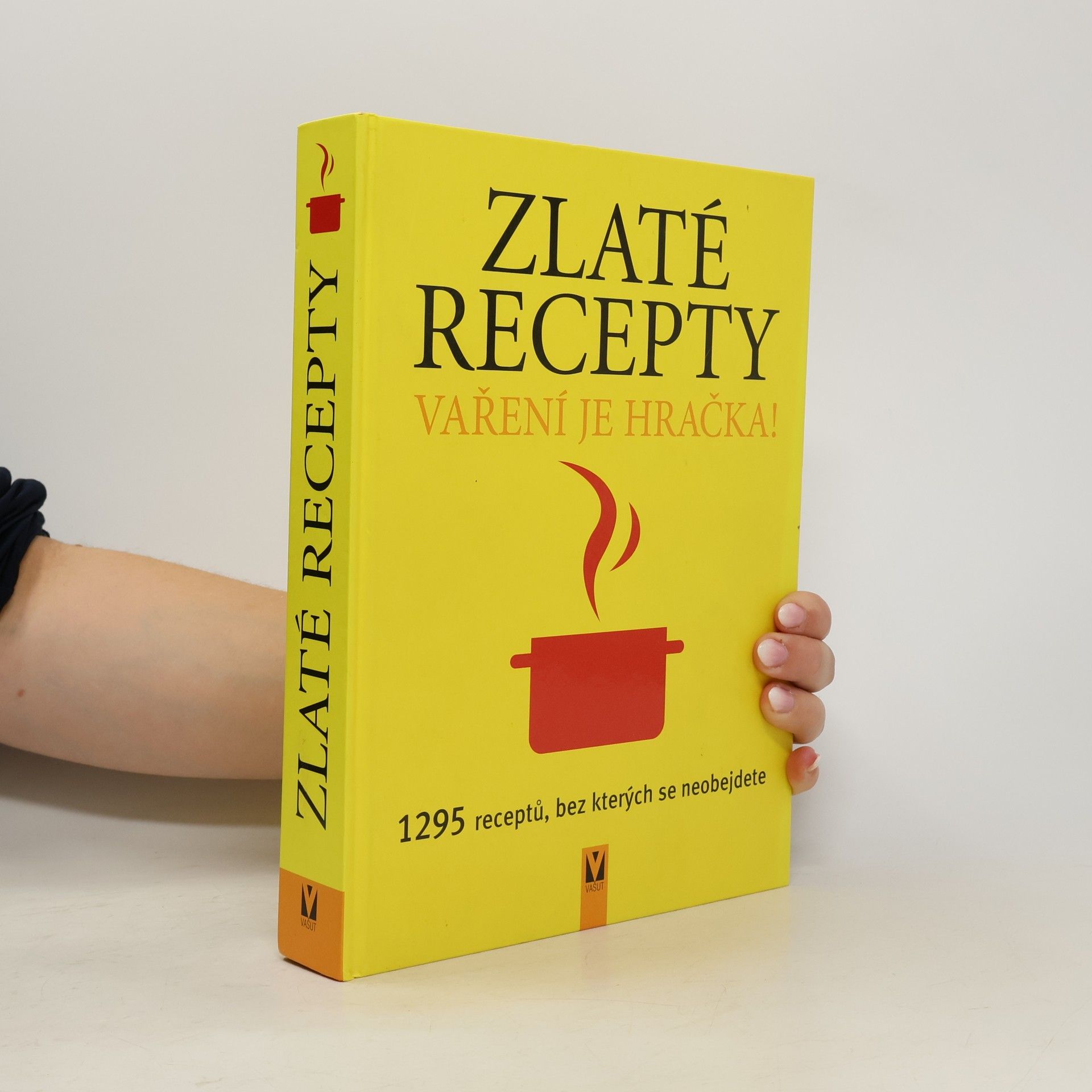 Kolektiv autorů Zlaté recepty : vaření je hračka! : 1295 receptů, bez kterých se neobejdete Vaření je hračka