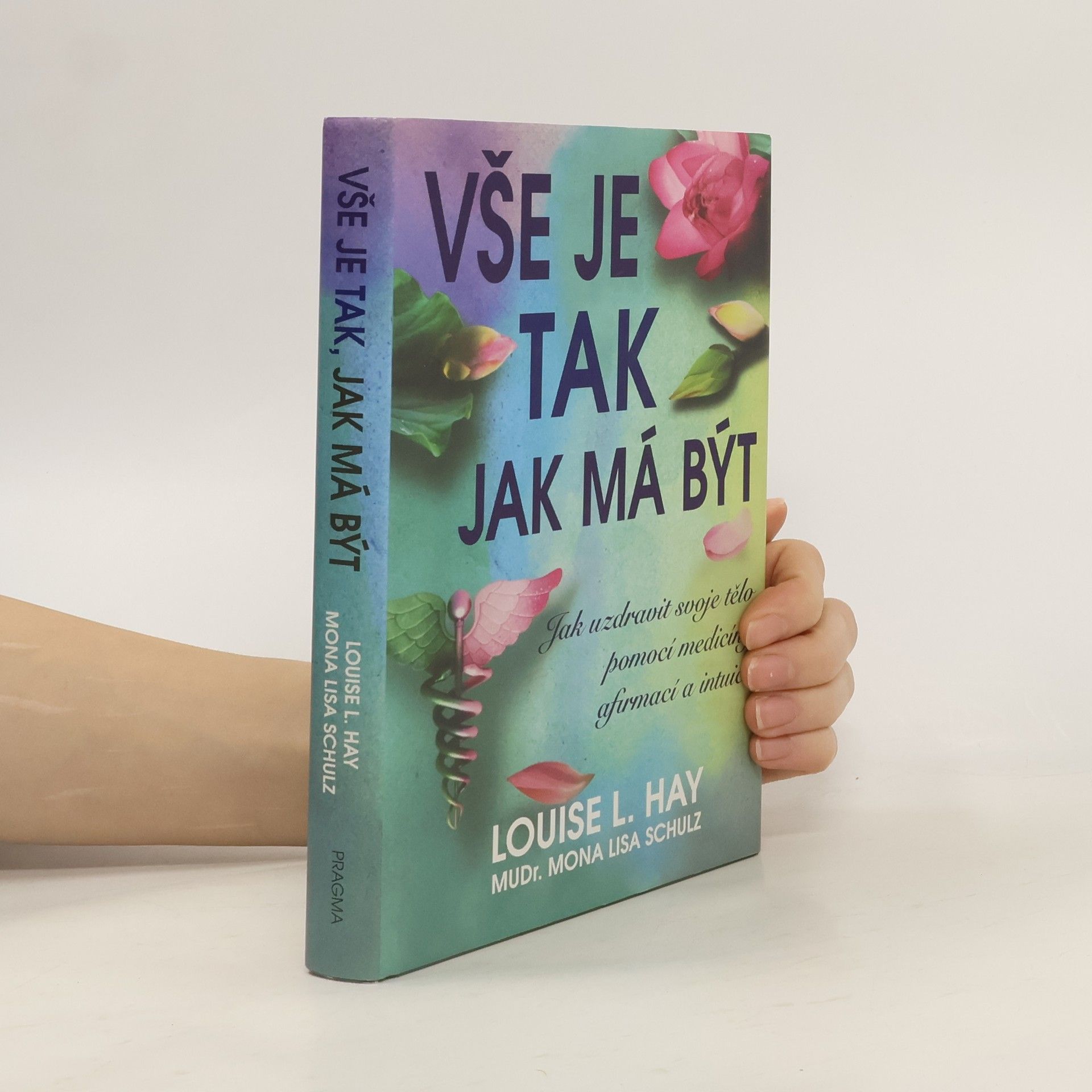 Louise Lynn Hay Vše je tak, jak má být