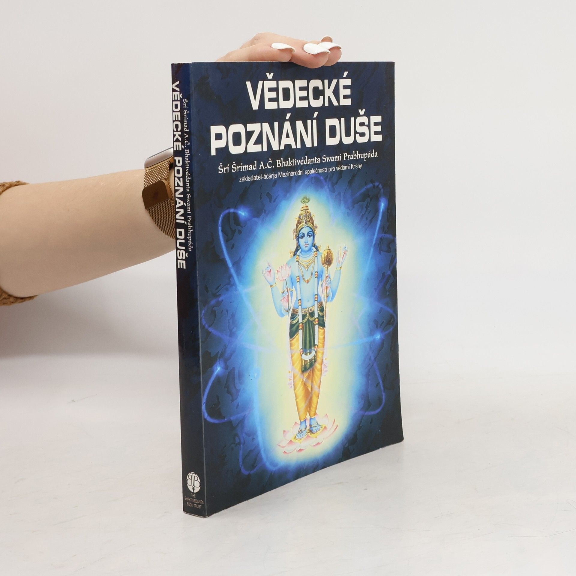 A. C. Bhaktivedanta Swami Prabhupada Vědecké poznání duše