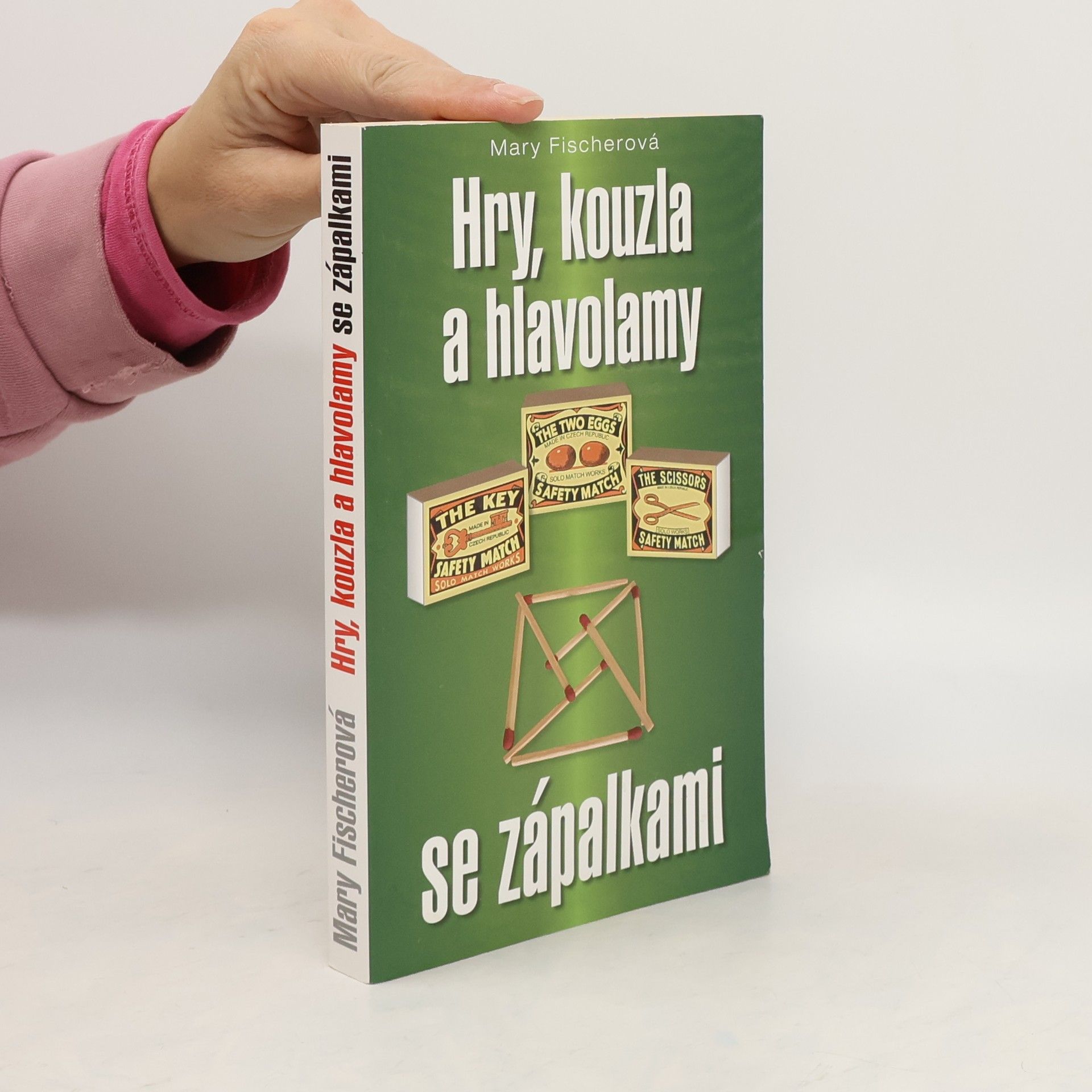 Marie Formáčková Hry, kouzla a hlavolamy se zápalkami