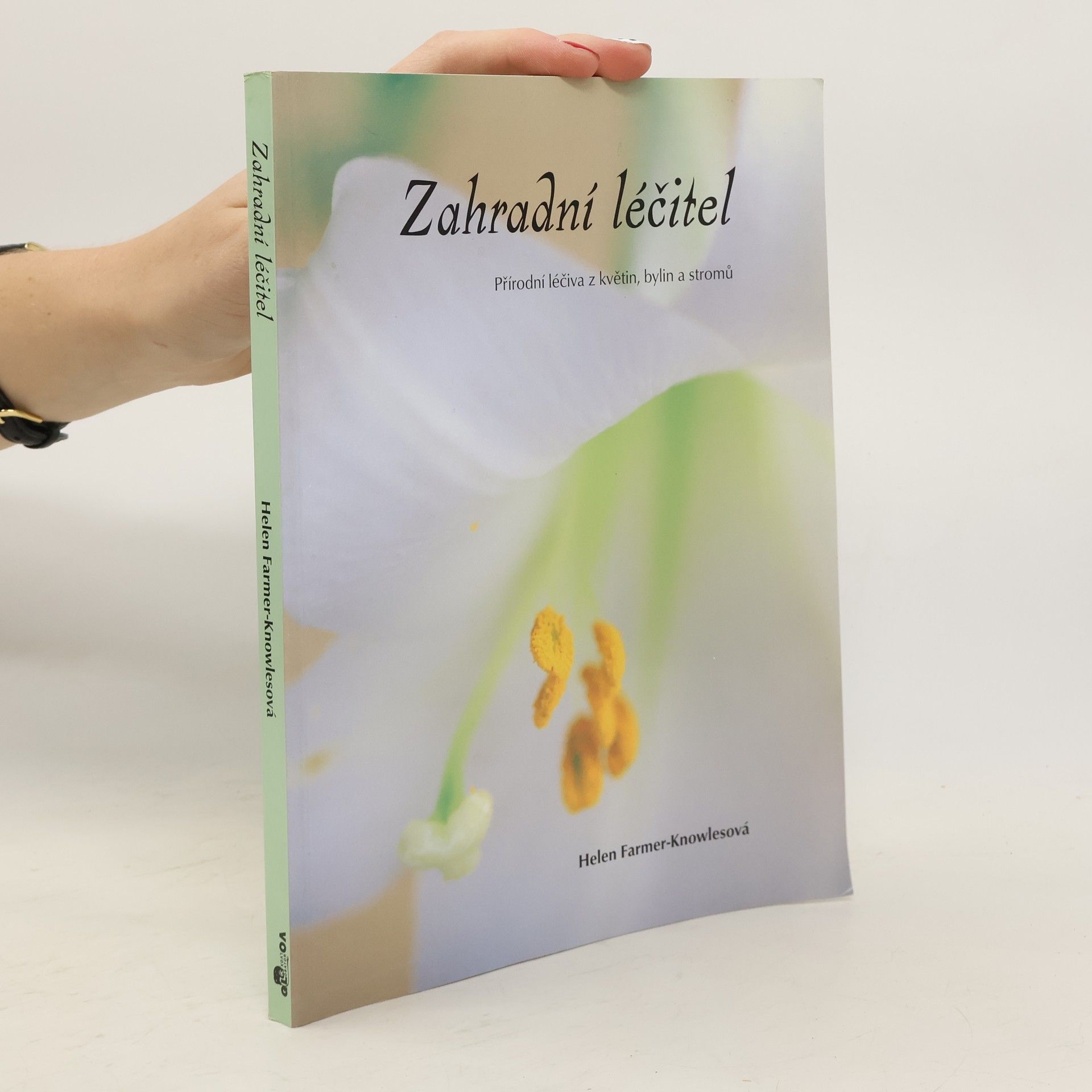 Zahradní léčitel. Přírodní léčiva z květin, bylin a stromů