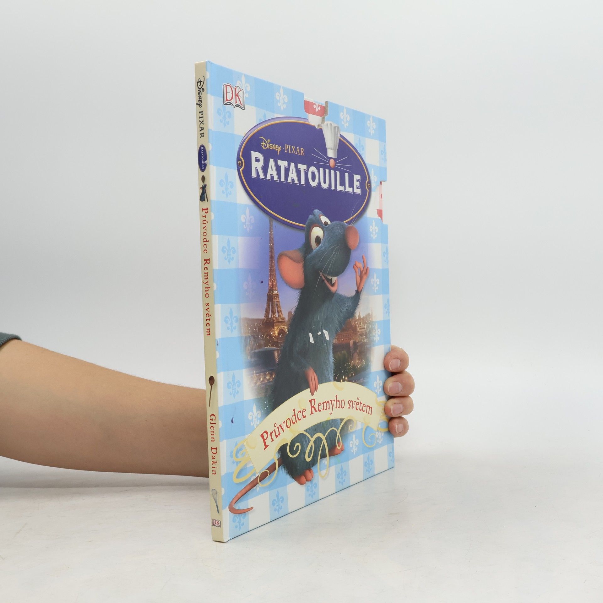 Glenn Dakin Ratatouille. Průvodce Remyho světem