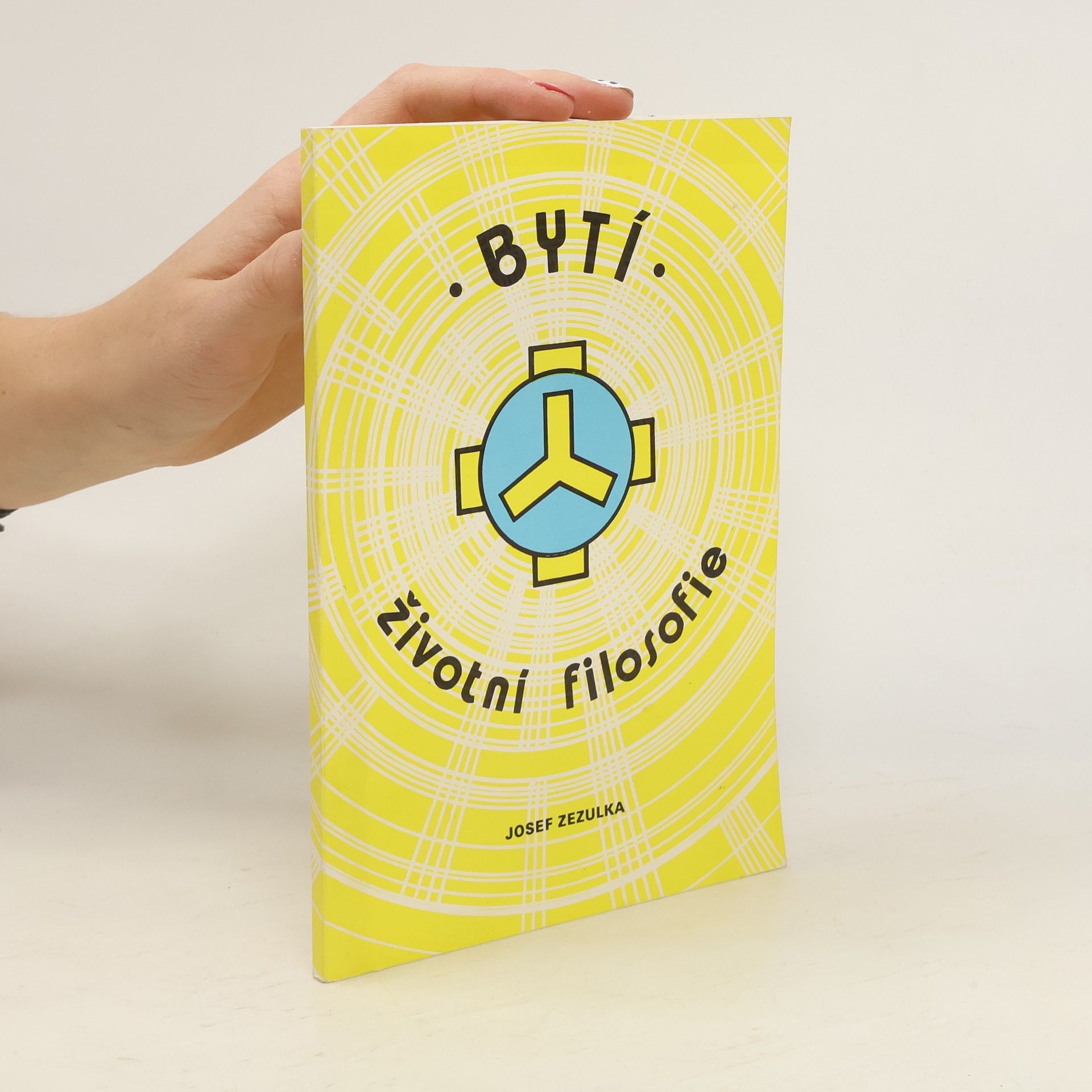 Josef Zezulka Bytí - životní filosofie