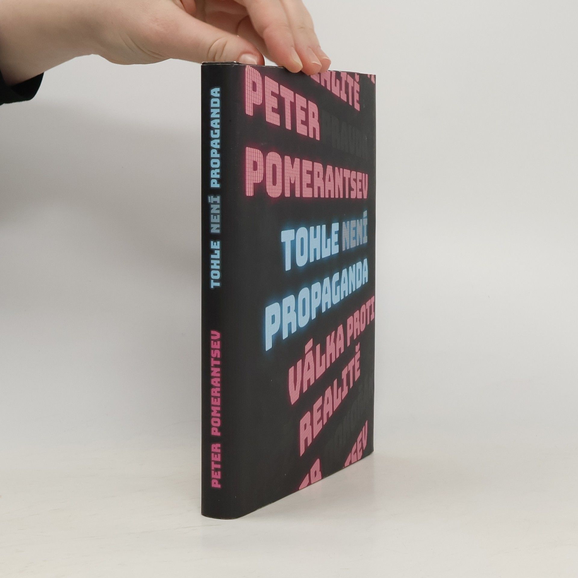 Peter Pomerantsev Tohle není propaganda : válka proti realitě