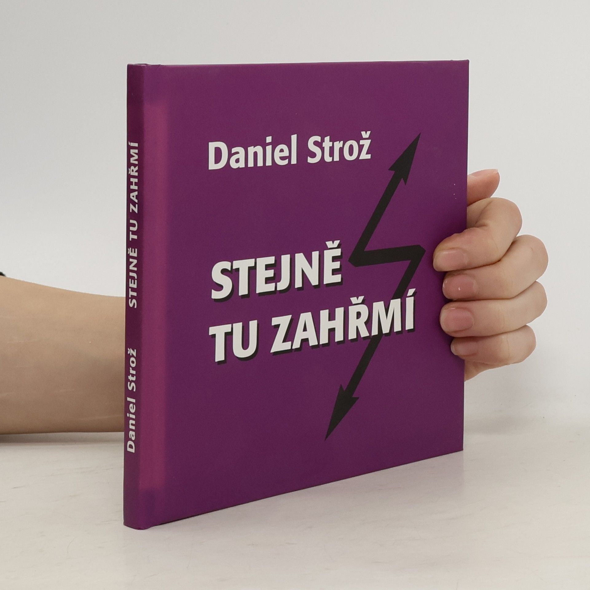 Daniel Strož Stejně tu zahřmí