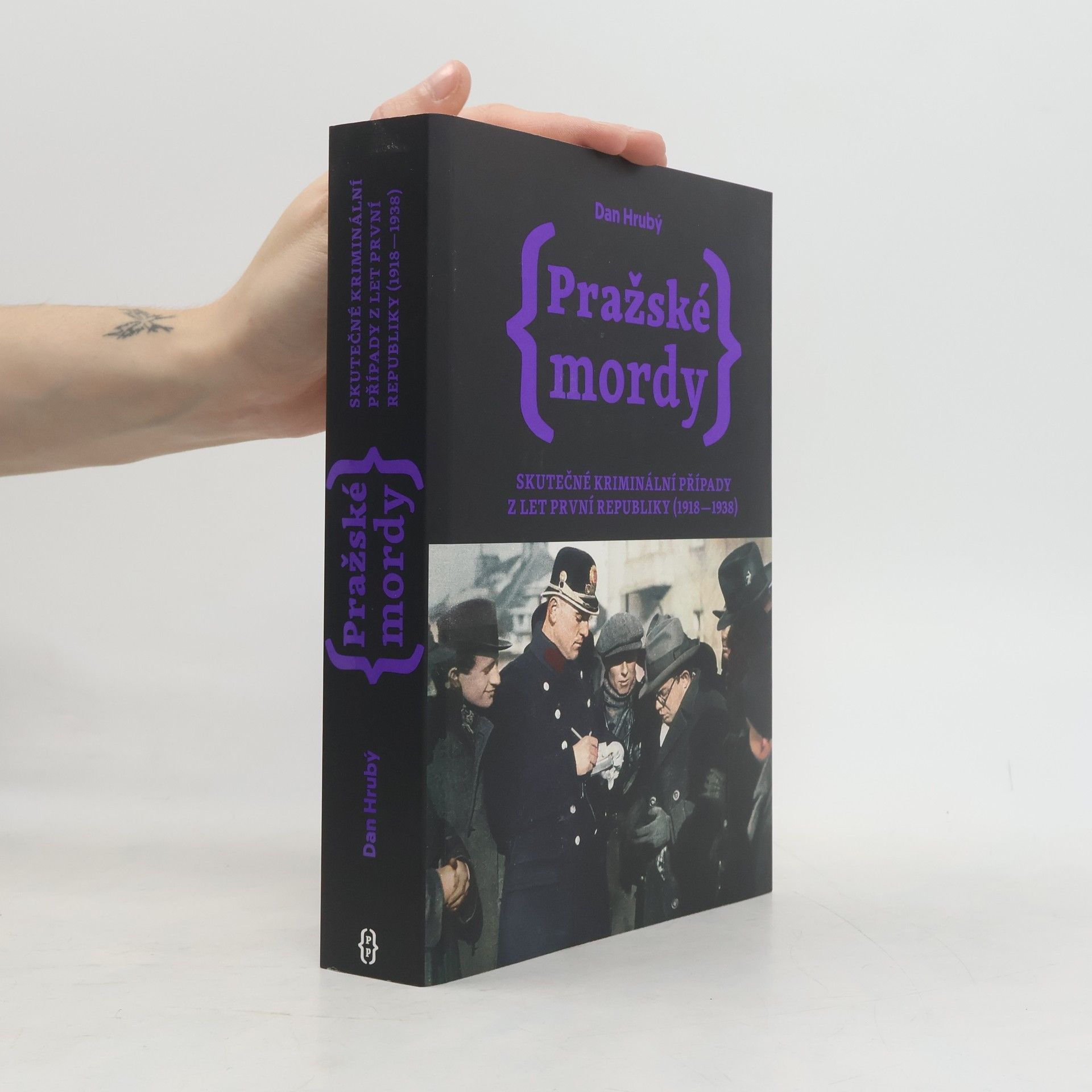 Pražské mordy : skutečné kriminální případy z let první republiky (1918-1938)