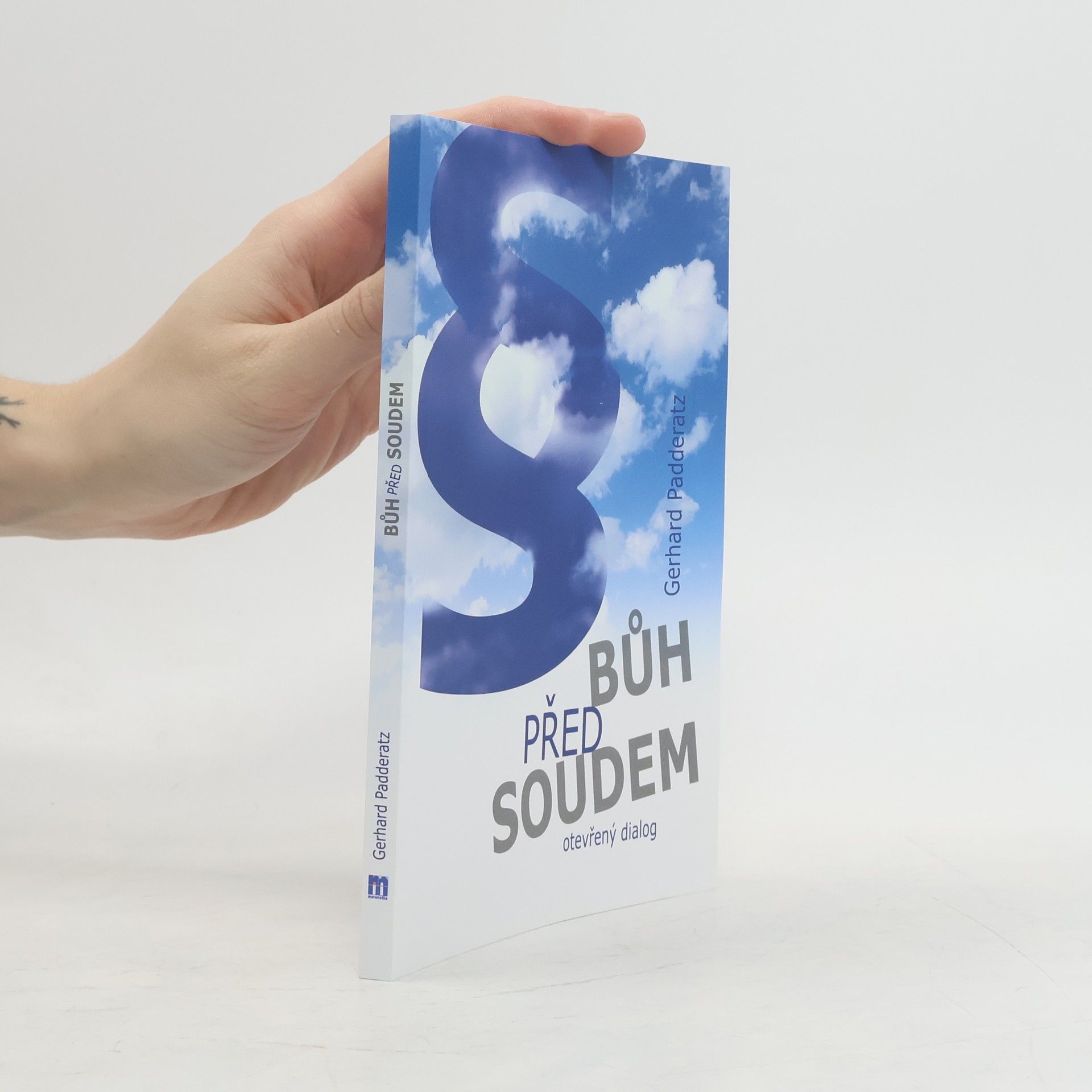 Gerhard Padderatz Bůh před soudem: otevřený dialog