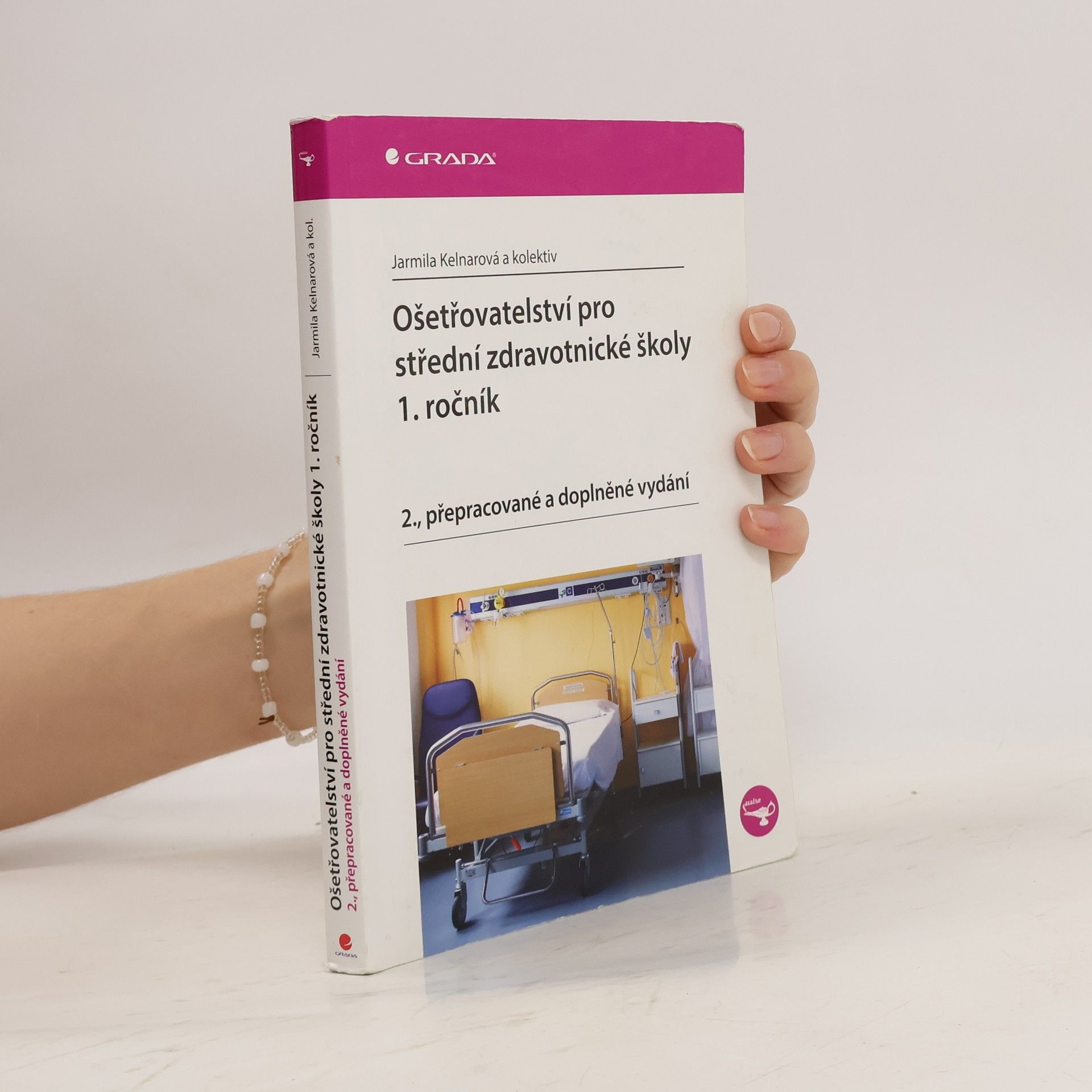 Jarmila Kelnarová Ošetřovatelství pro střední zdravotnické školy. 1. ročník