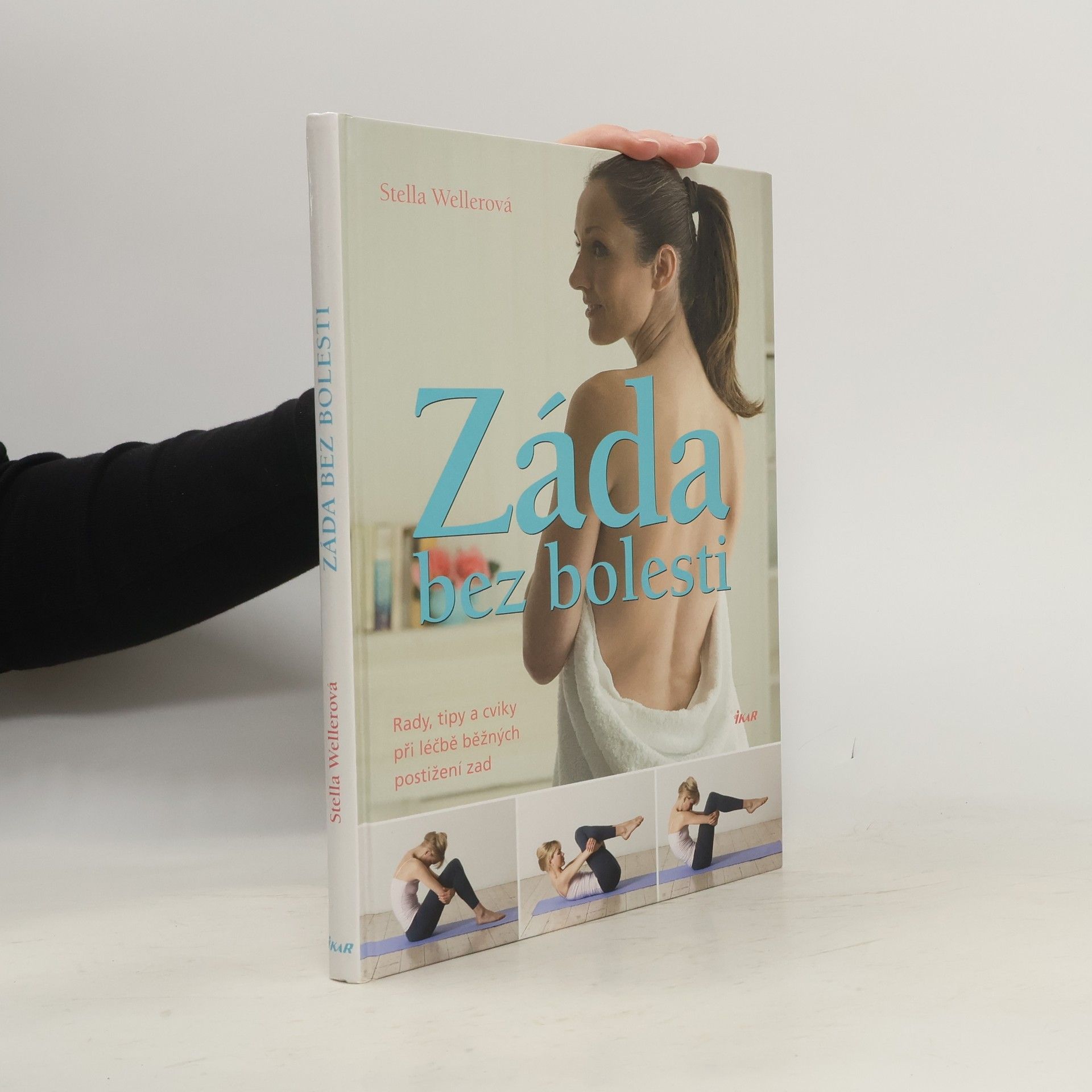 Stella Weller Záda bez bolesti: Rady, tipy a cviky při léčbě běžných postižení zad