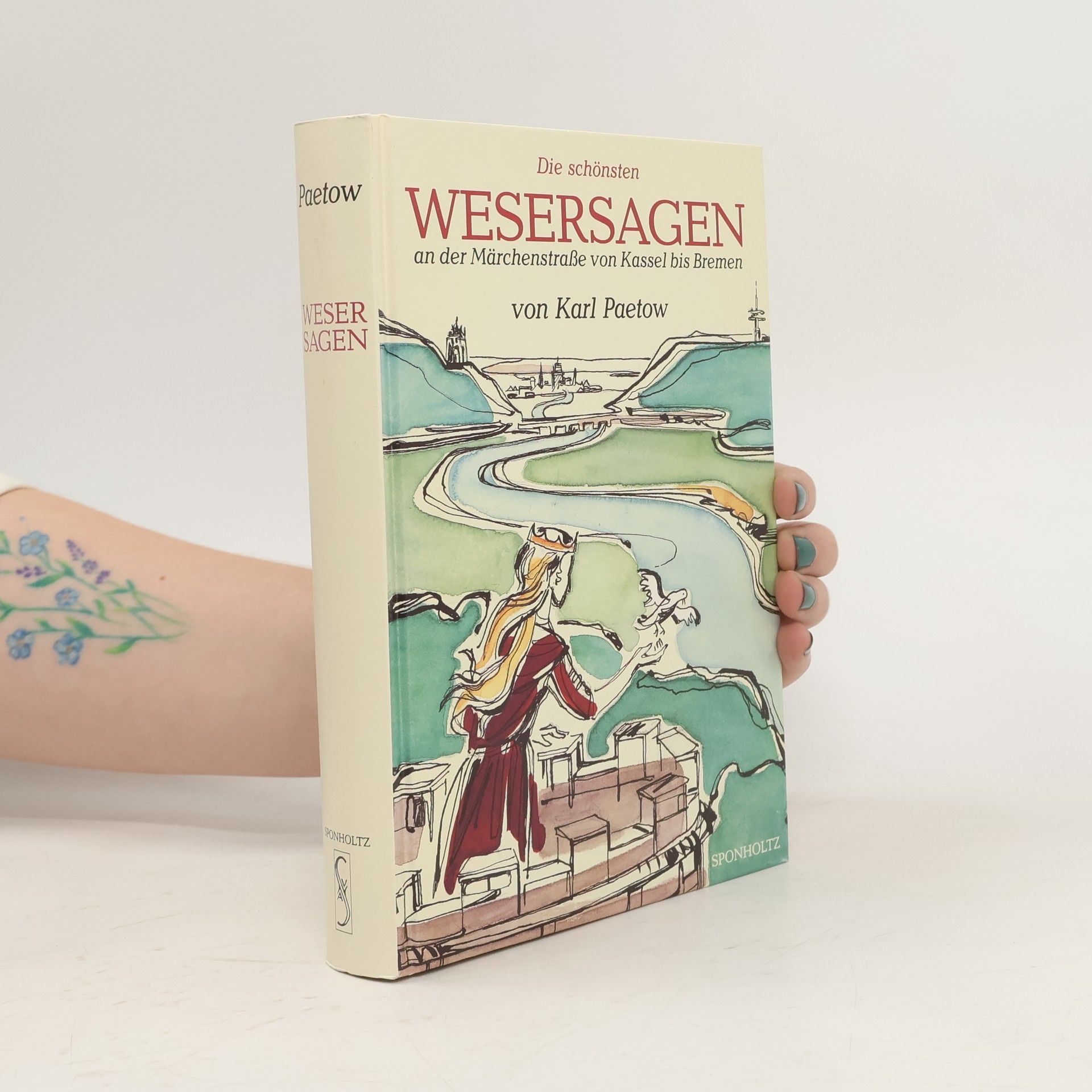 Karl Paetow Die schönsten Wesersagen an der Märchenstrasse von Kassel bis Bremen