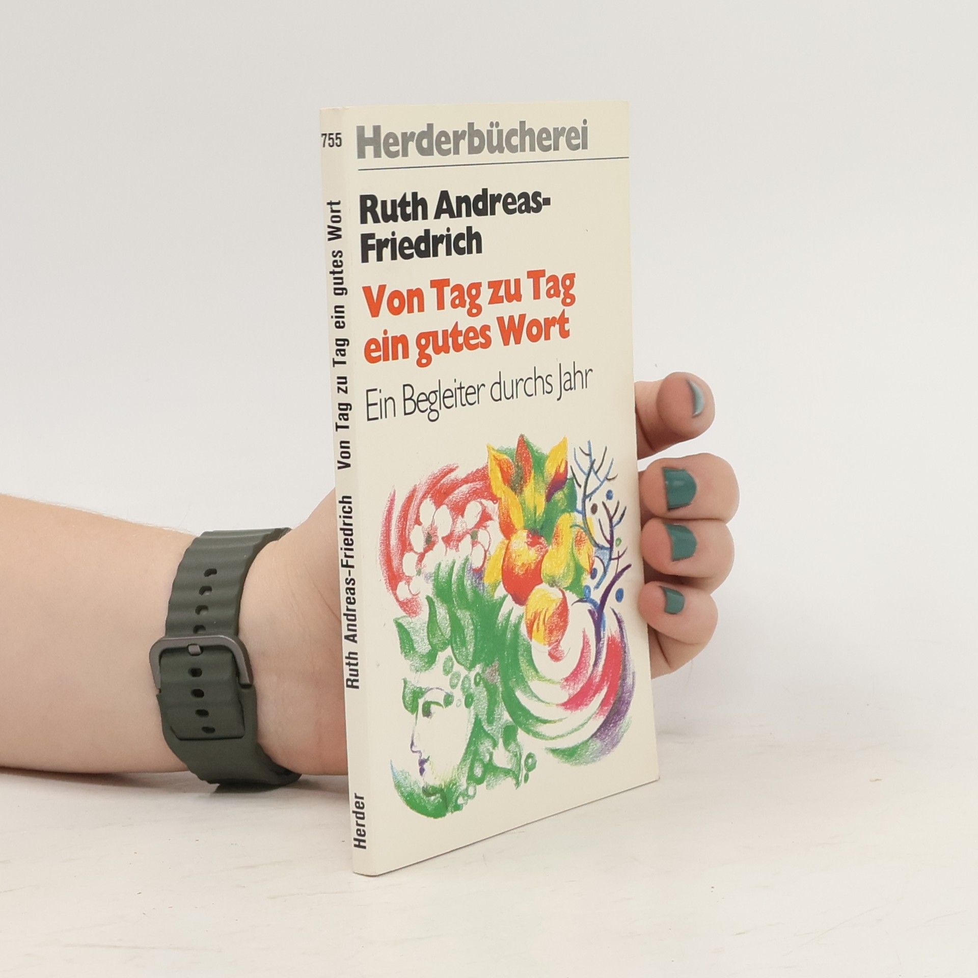 Ruth Andreas-Friedrich Für jeden Tag ein gutes Wort