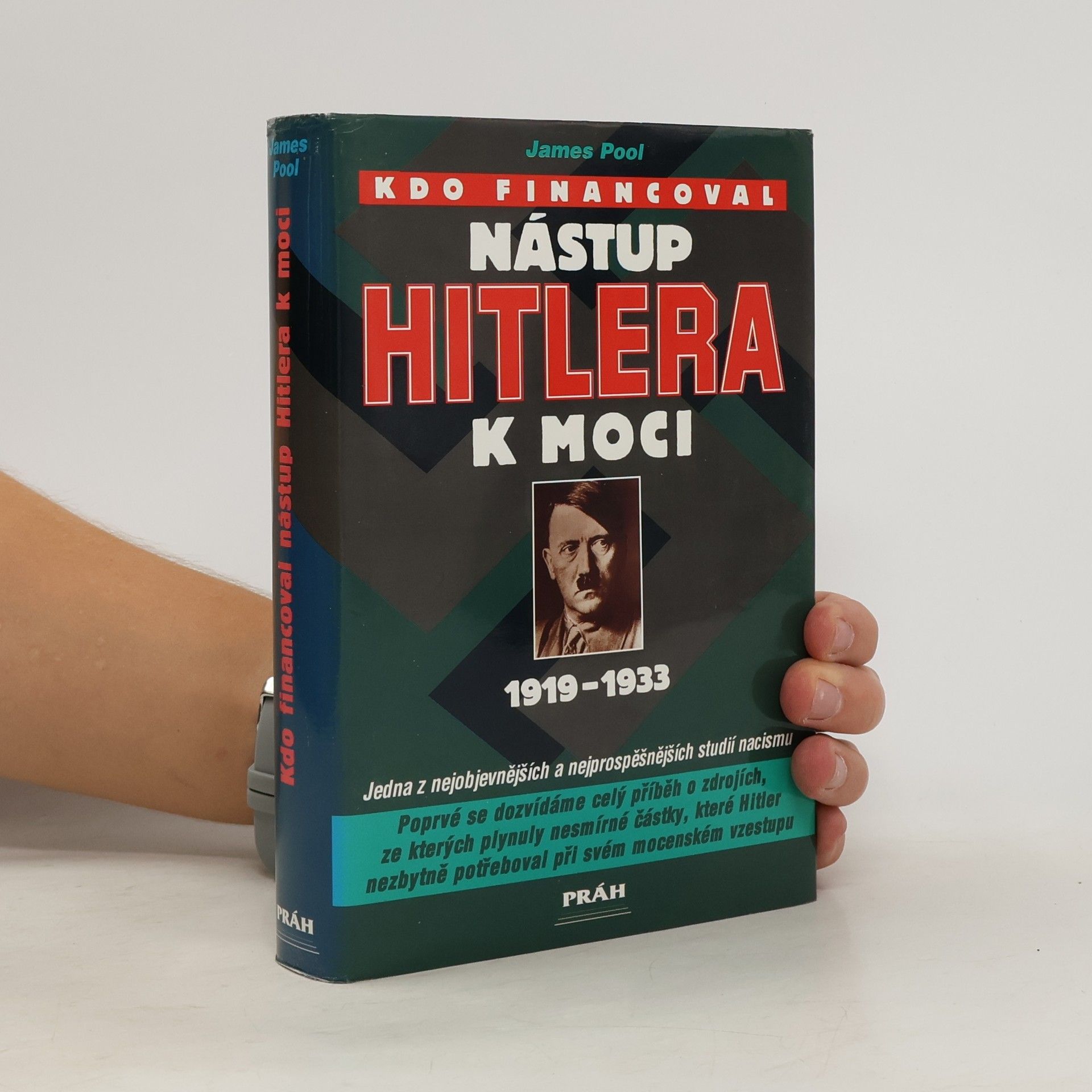 Pool James Kdo financoval nástup Hitlera k moci : 1919-1933