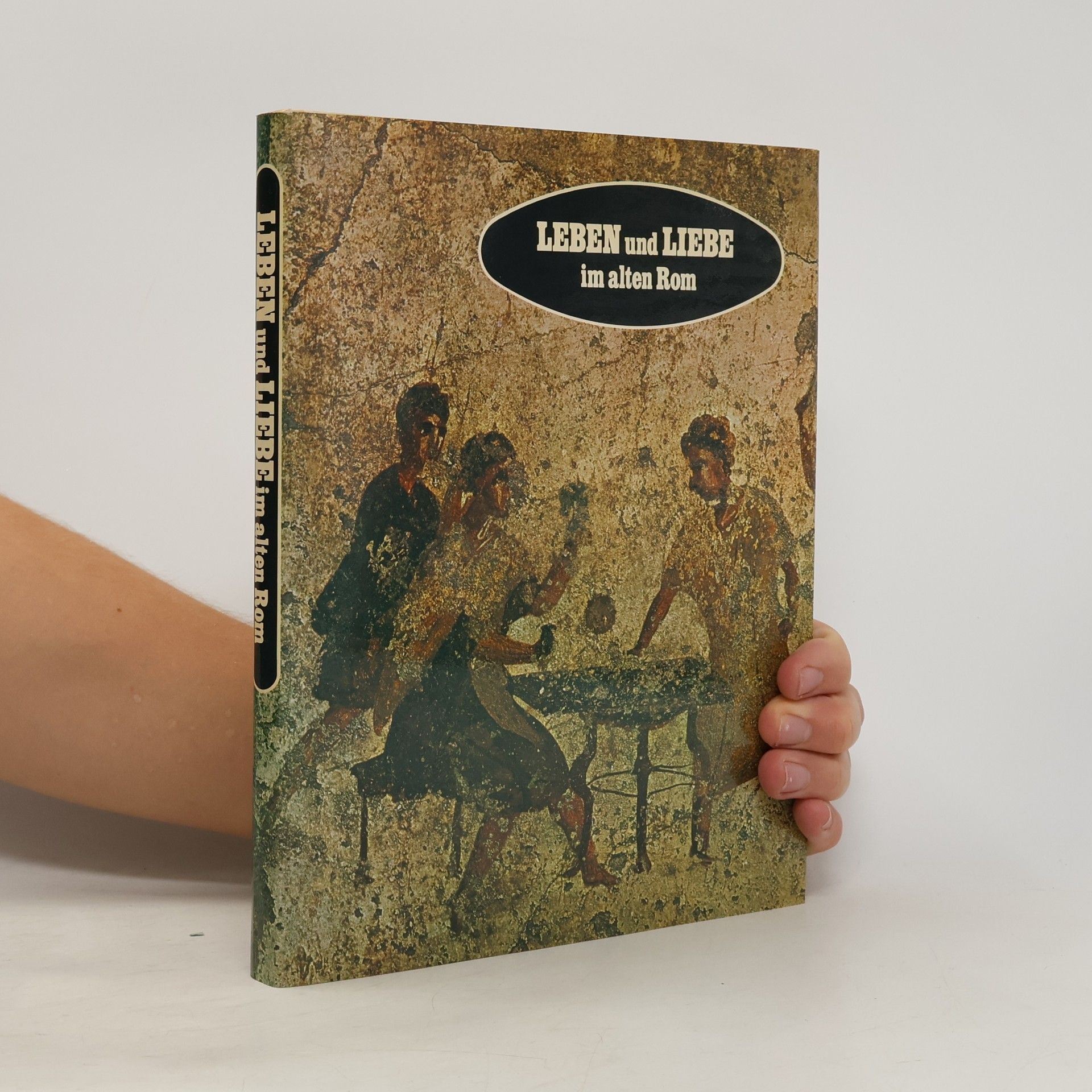 Autorenkollektiv Leben und Liebe im alten Rom