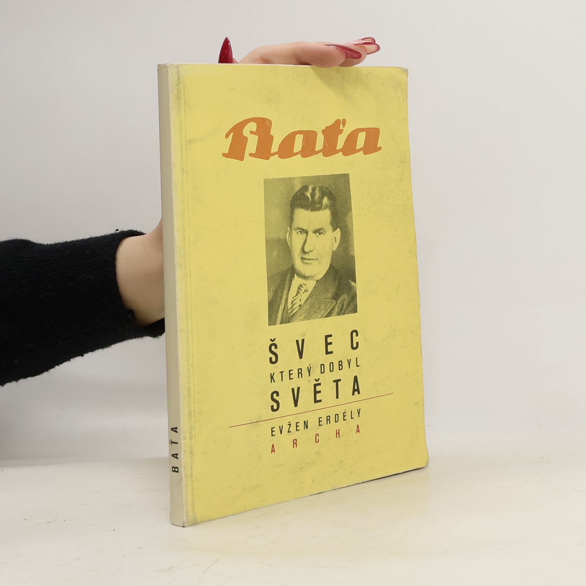 Evžen Erdély Baťa. Švec, který dobyl světa