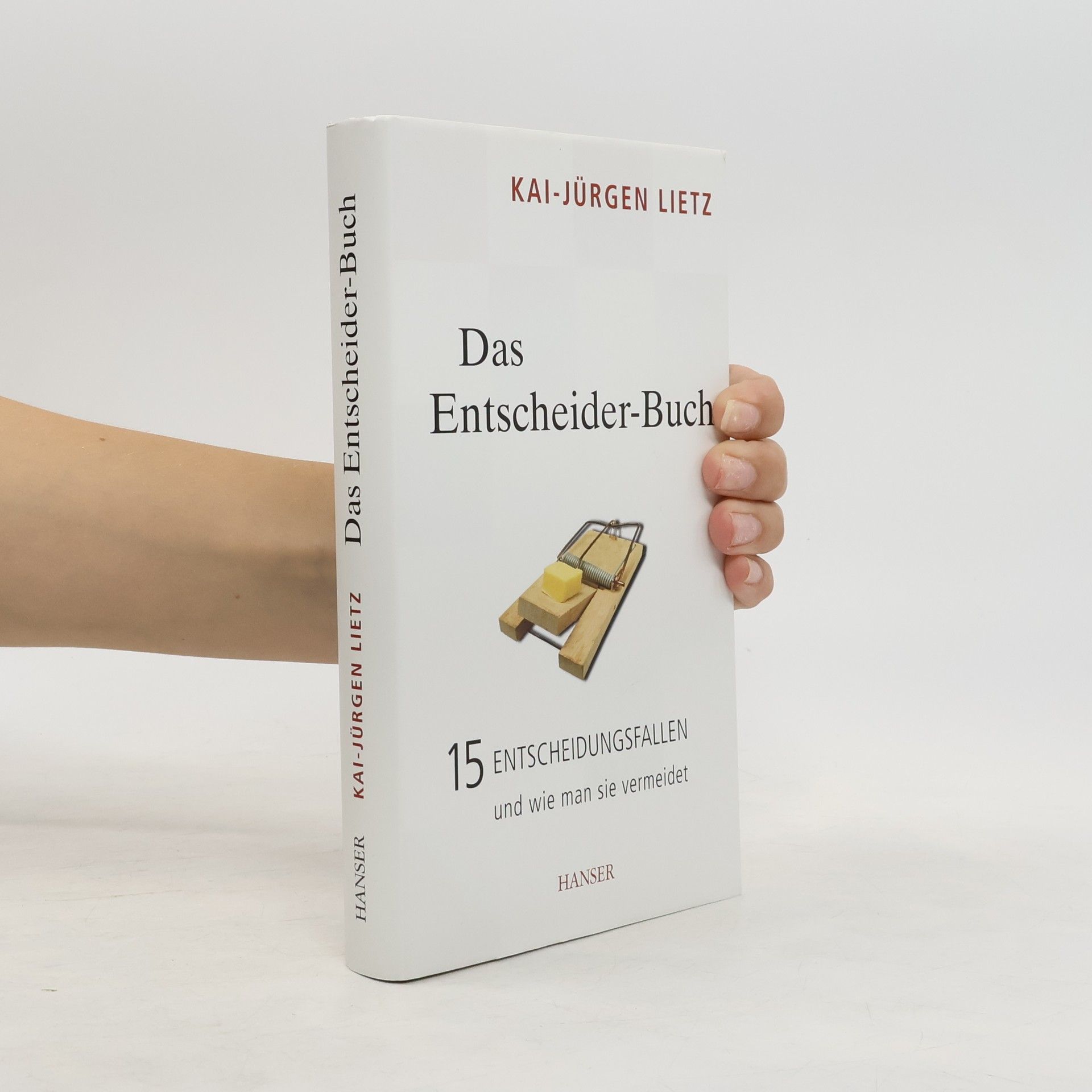Kai-Jürgen Lietz Das Entscheider-Buch