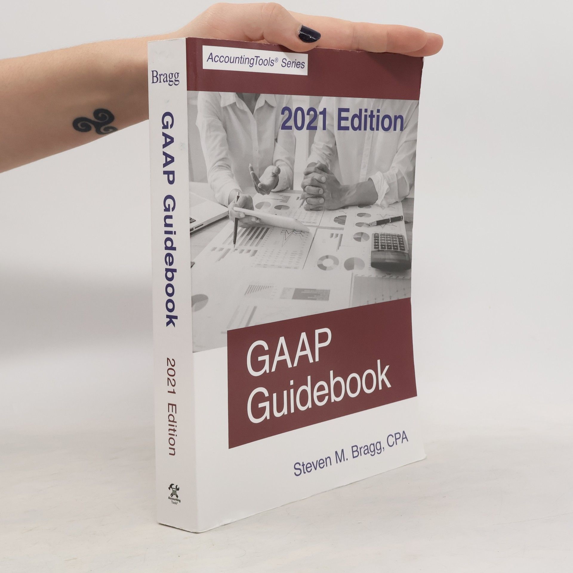 Steven M. Bragg AccountingTools Series: GAAP Guidebook