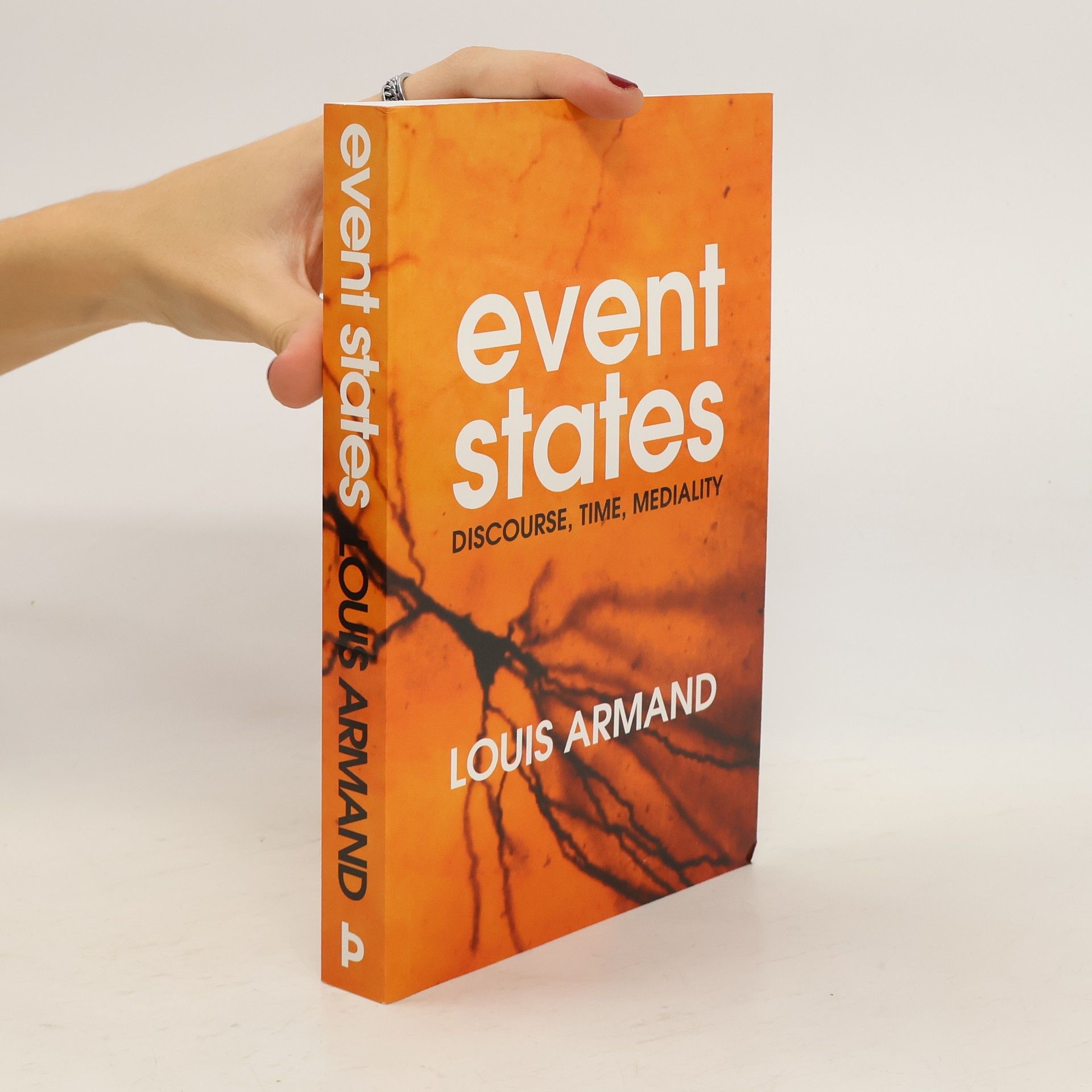 Louis Armand Event States: Discourse, Time, Mediality