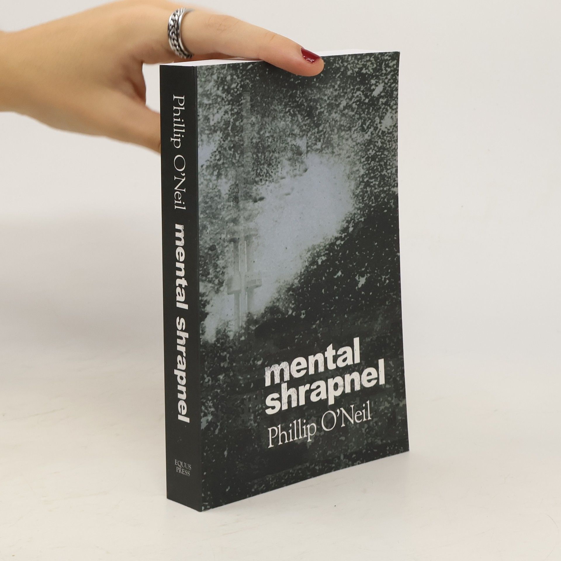 Phillip O'Neil Mental Shrapnel