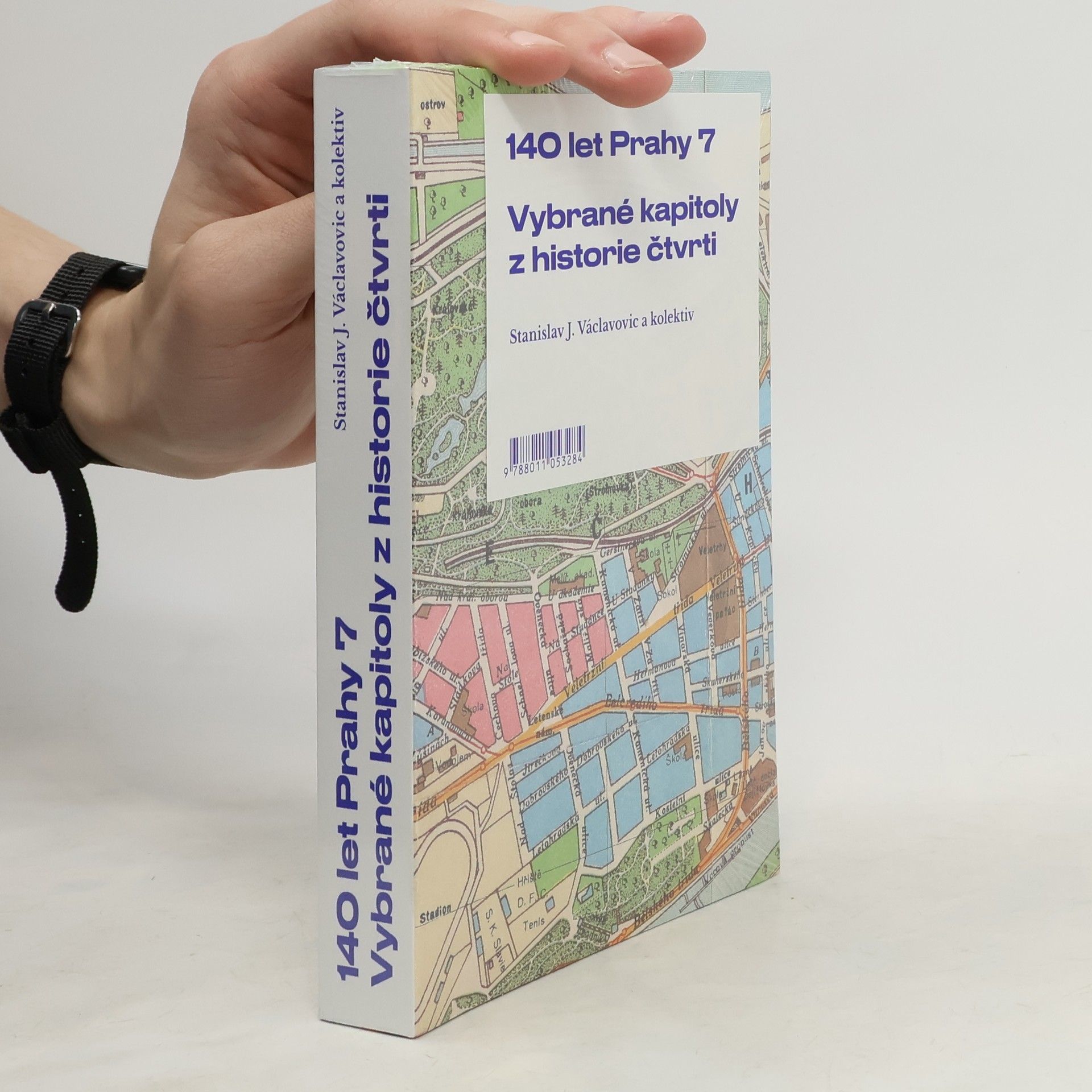 Stanislav J. Václavovic 140 let Prahy 7: vybrané kapitoly z historie čtvrti