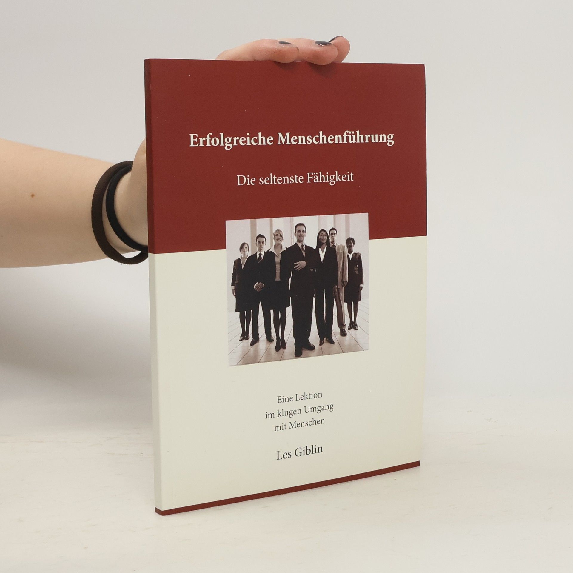 Collectif d'auteurs Erfolgreiche Menschenführung. Die seltenste Fähigkeit