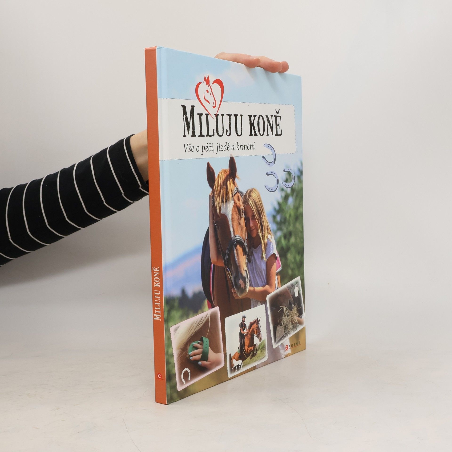 Miluju koně. Vše o péči, jízdě a krmení
