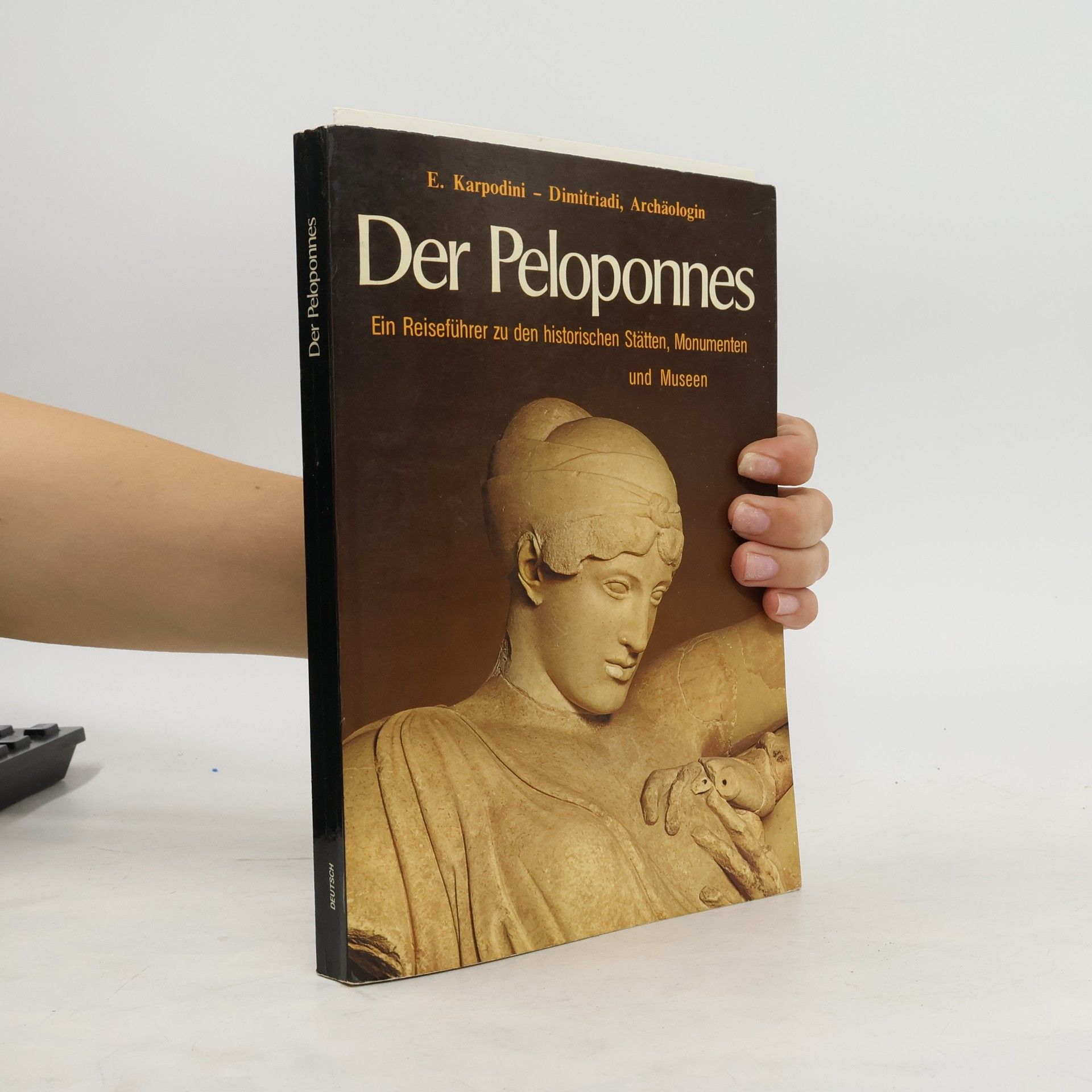 E. Karodine - Dimitriadi Der Peloponnes. Ein Reiseführer zu den historischen Stätten, Monumenten und Museen