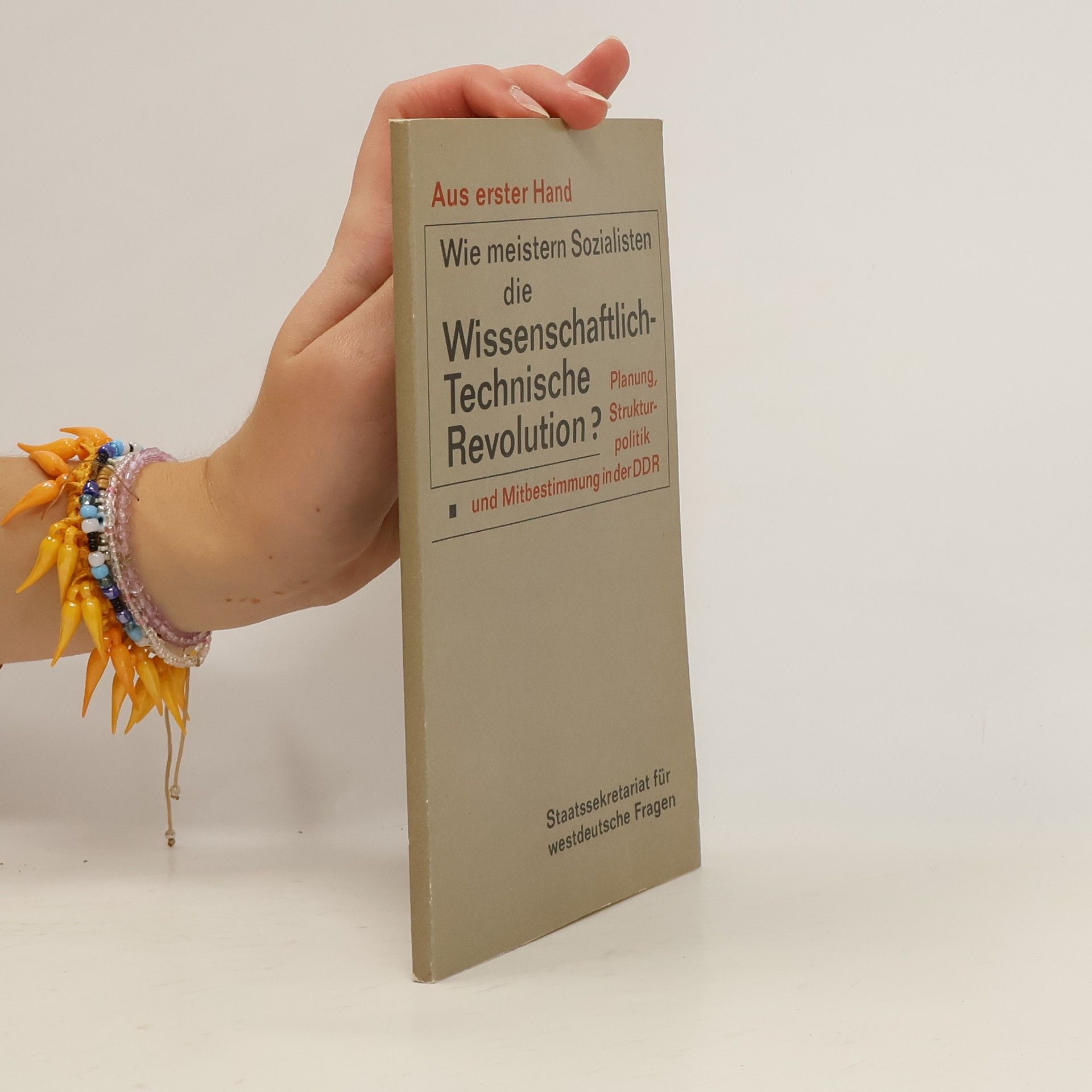 Autorenkollektiv Wie meistern Sozialistell die Wissenschaftlich- Technische Revolution ?