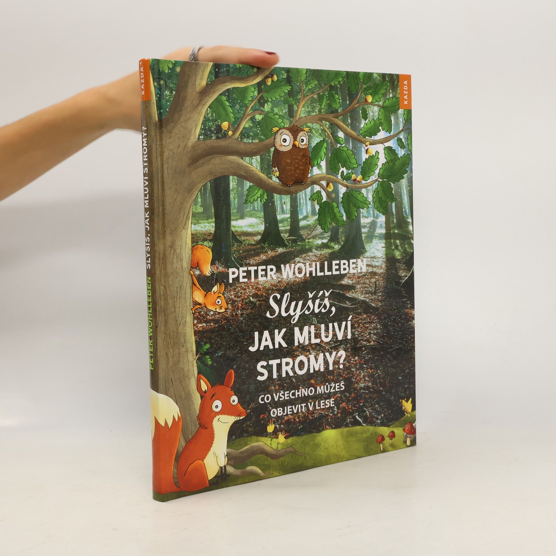 Peter Wohlleben Slyšíš, jak mluví stromy?
