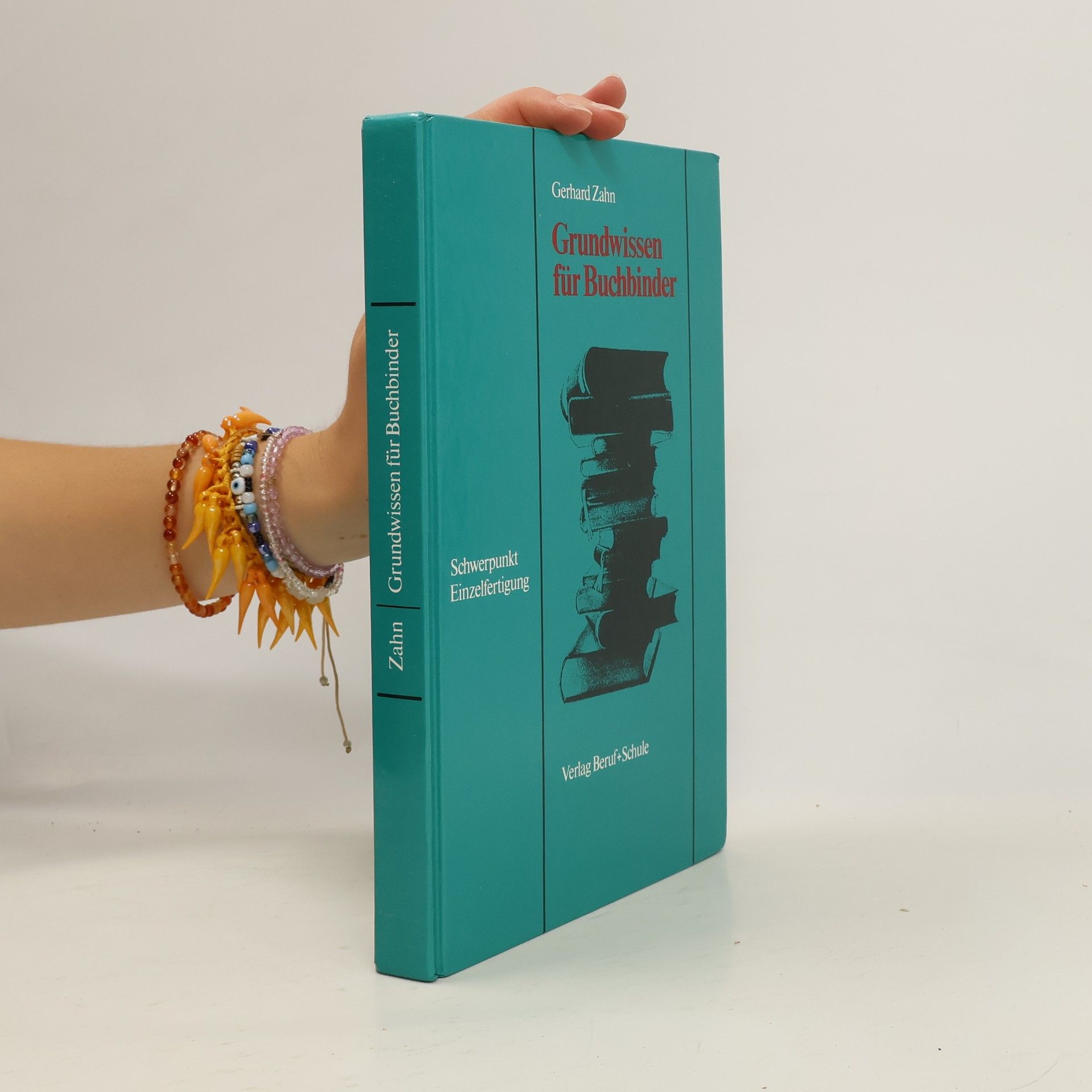 Grundwissen für Buchbinder. Schwerpunkt Einzelfertigung. Schwerpunkt Einzelfertigung