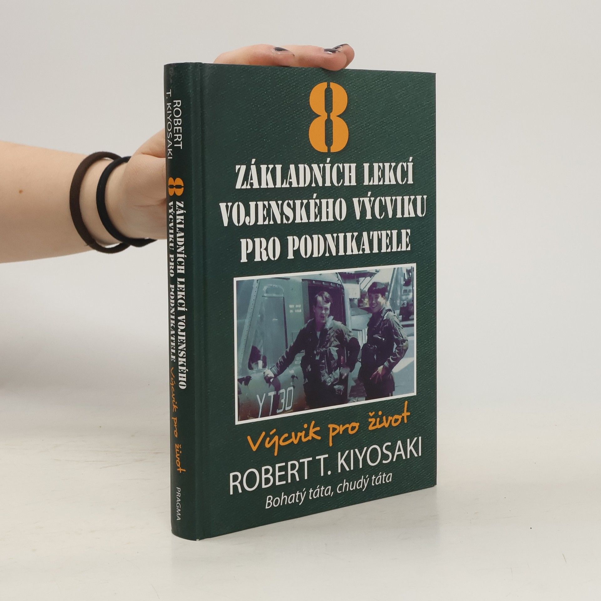 Robert Kiyosaki 8 základních lekcí vojenského výcviku pro podnikatele