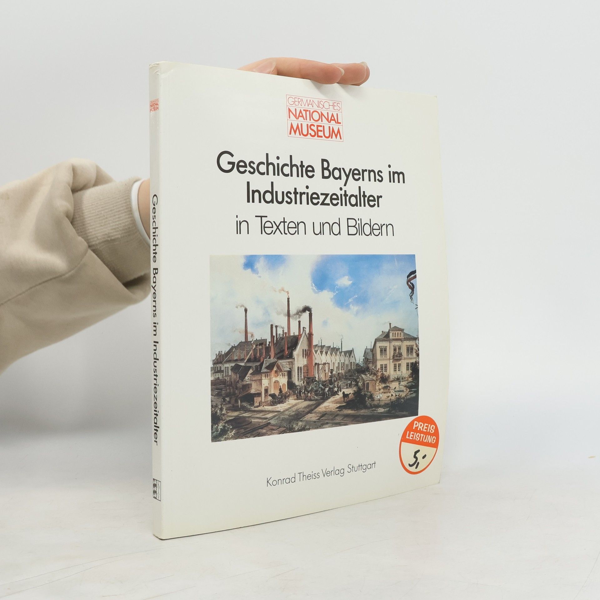 Auteurscollectief Germanisches National Museum: Geschichte Bayerns im Industriezeitalter