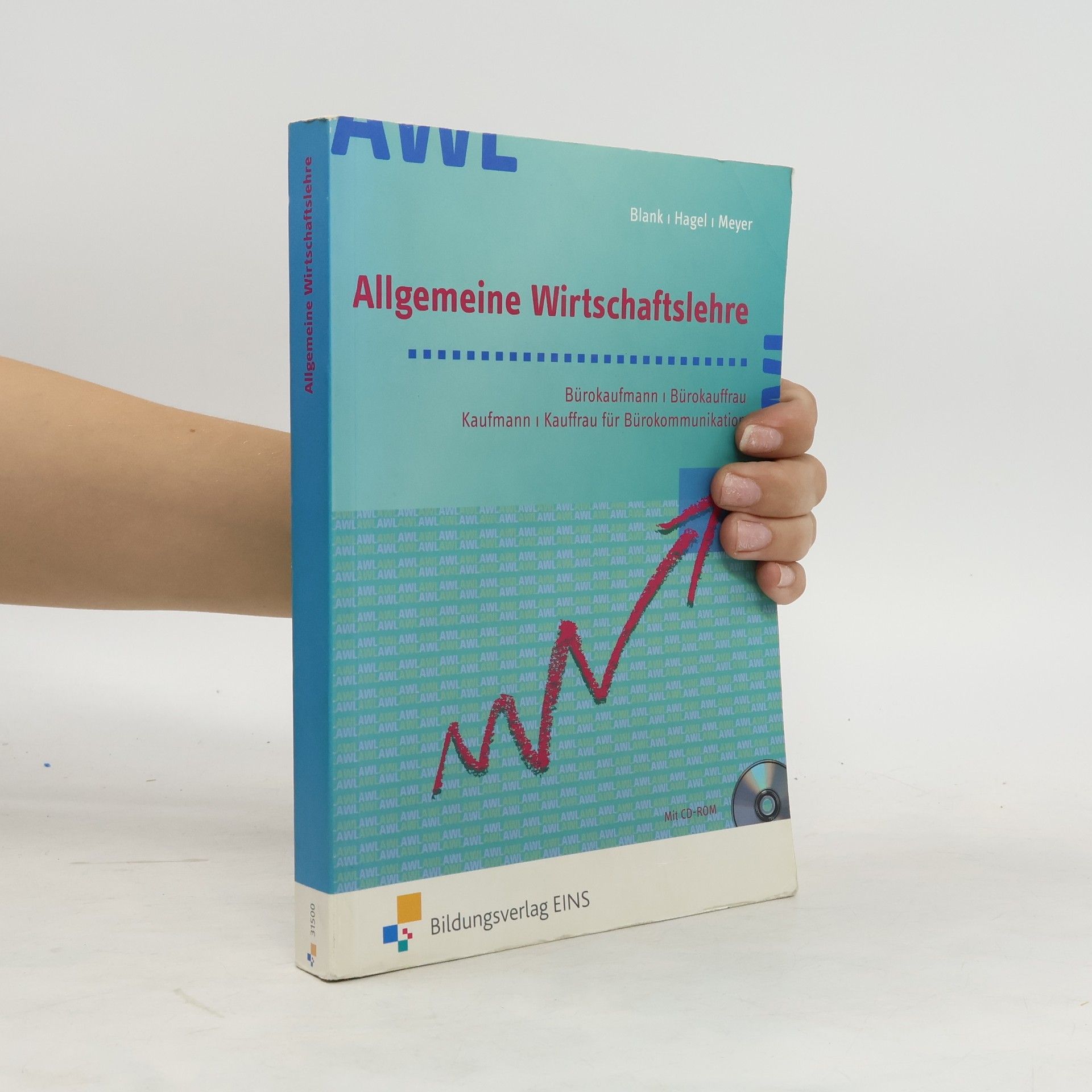 Andreas Blank Allgemeine Wirtschaftslehre, Bürokaufmann/Bürokauffrau, Kaufmann/Kauffrau für Bürokommunikation, Ausgabe AkA-Länder