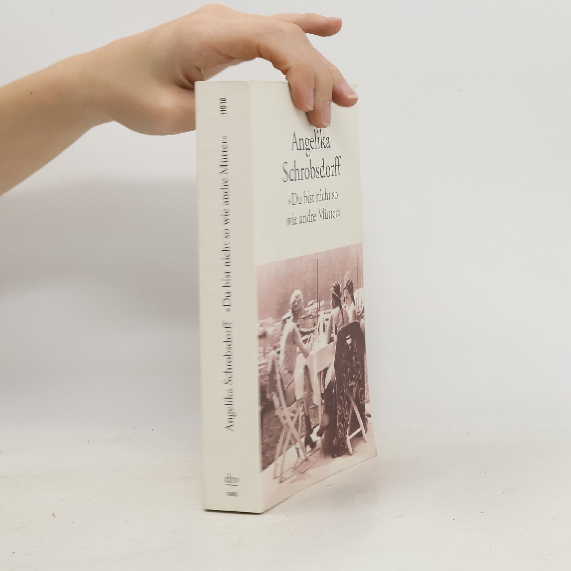 Angelika Schrobsdorff Du bist nicht so wie andre Mütter