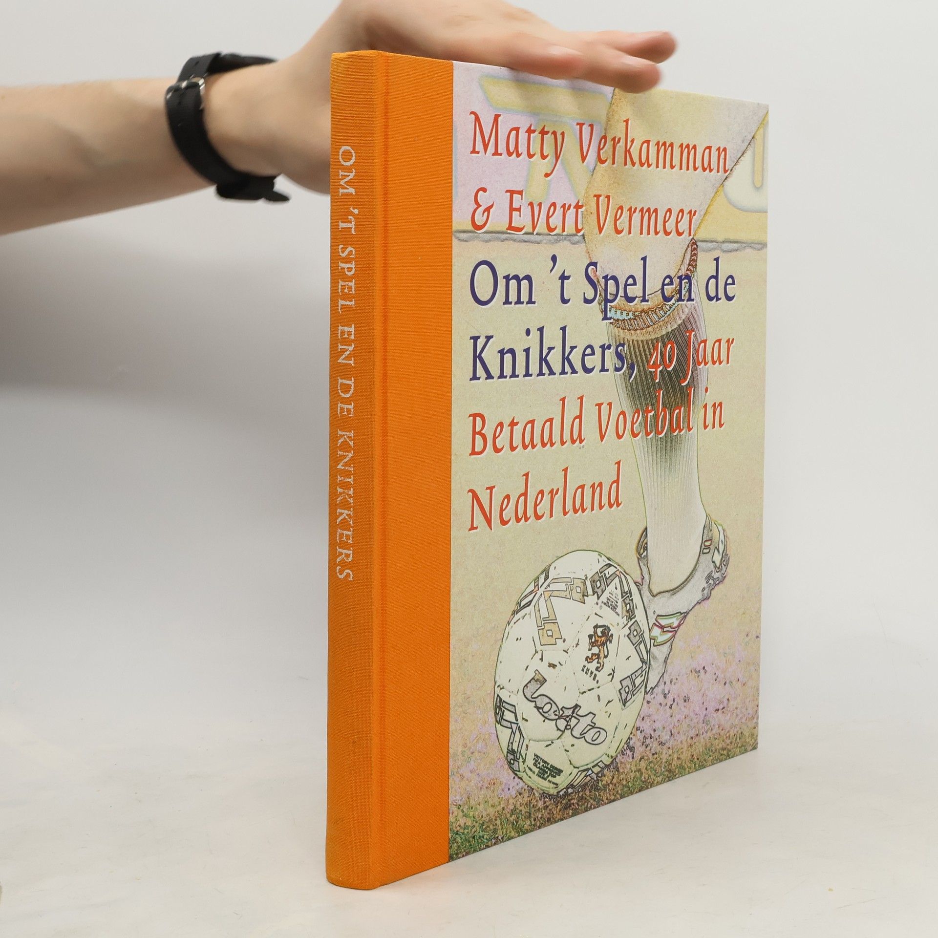 Matty Verkamman Om 't spel en de knikkers, 40 jaar betaald voetbal in Nederland