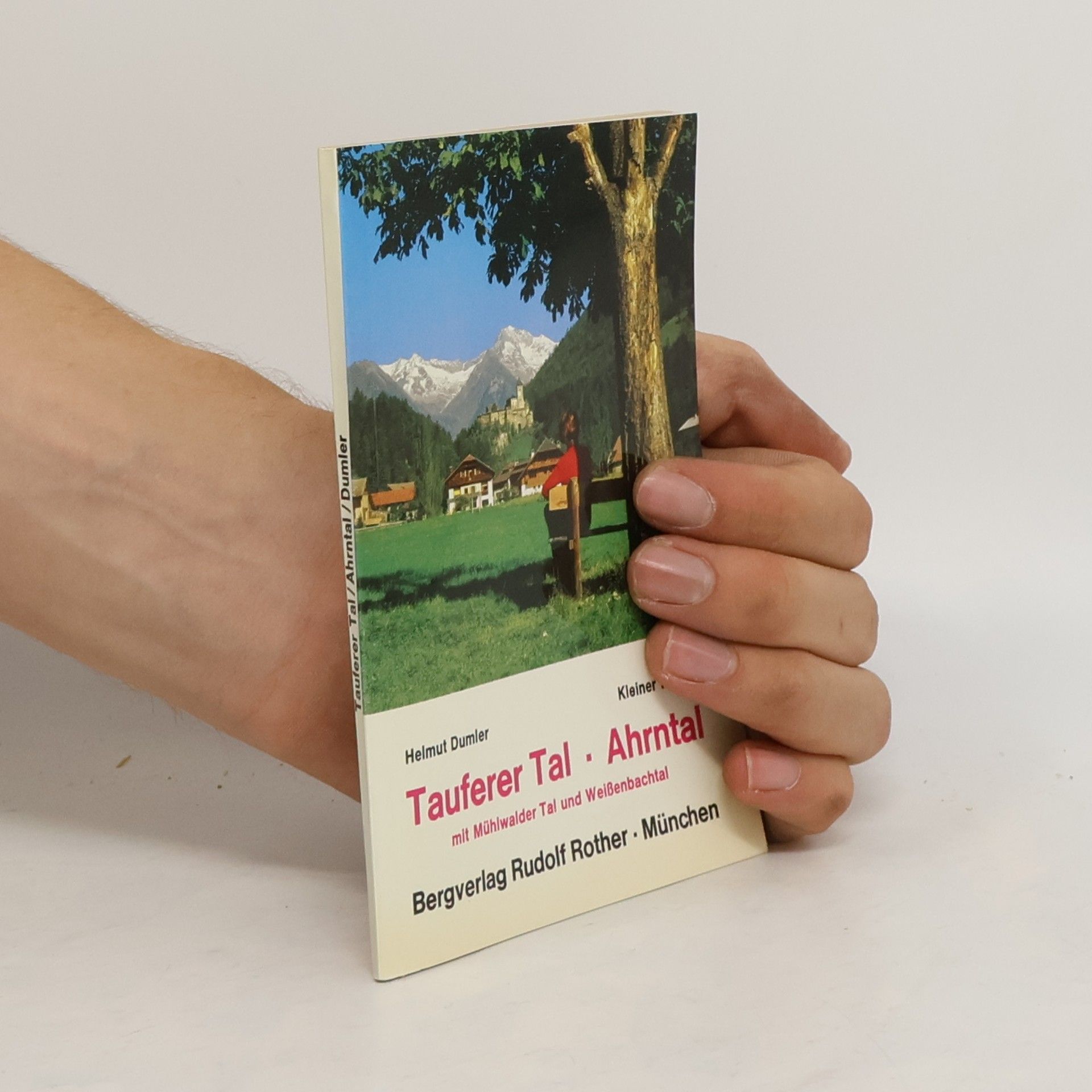 Helmut Dumler Tauferer Tal und Ahrntal mit Mühlwalder Tal und Weissenbachtal