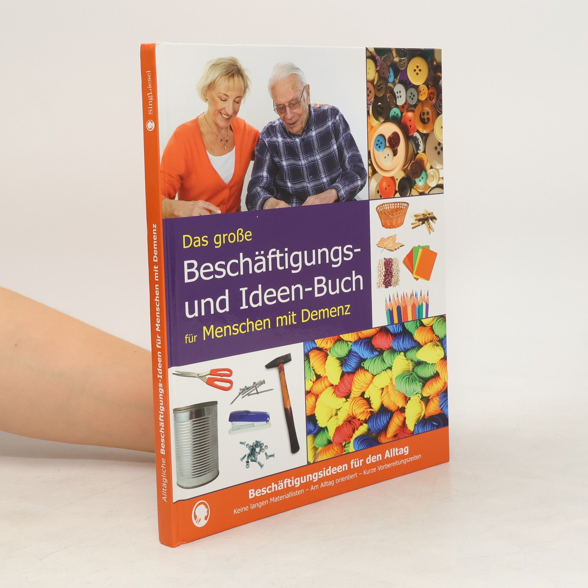 Das große Beschäftigungs- und Ideenbuch für den demenzkranken Menschen