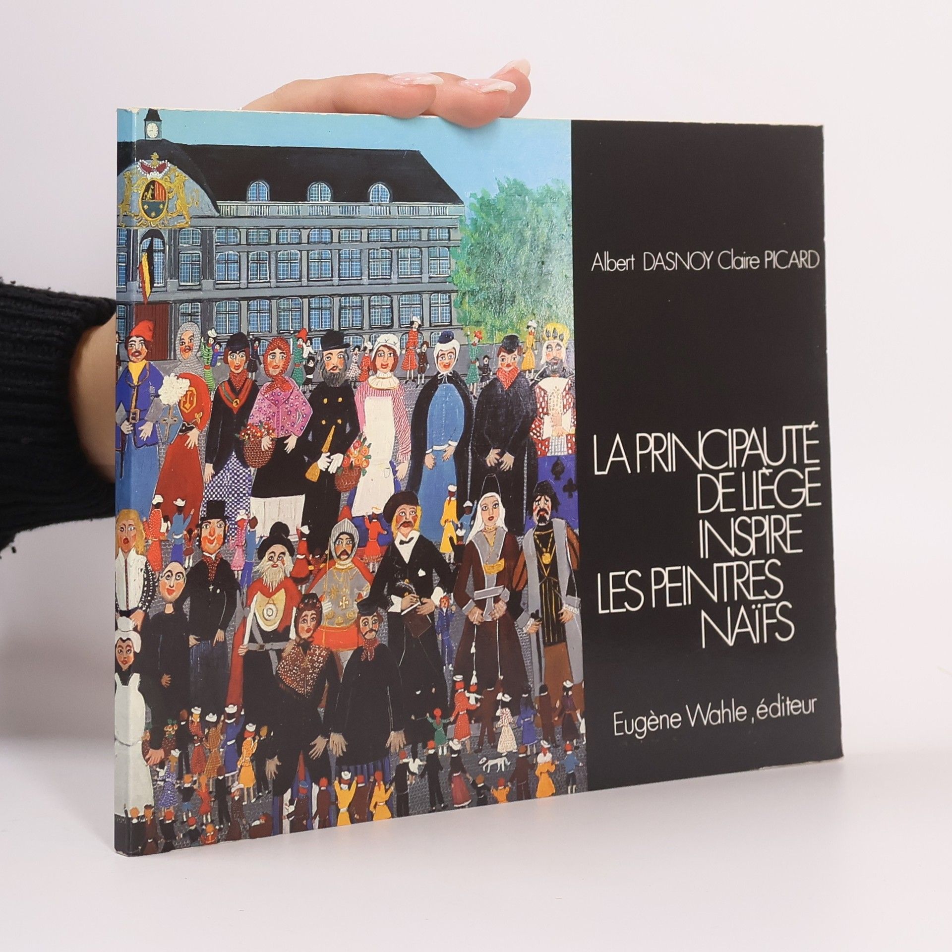 Albert Dasnoy La principauté de Liège vue par les peintres naïfs