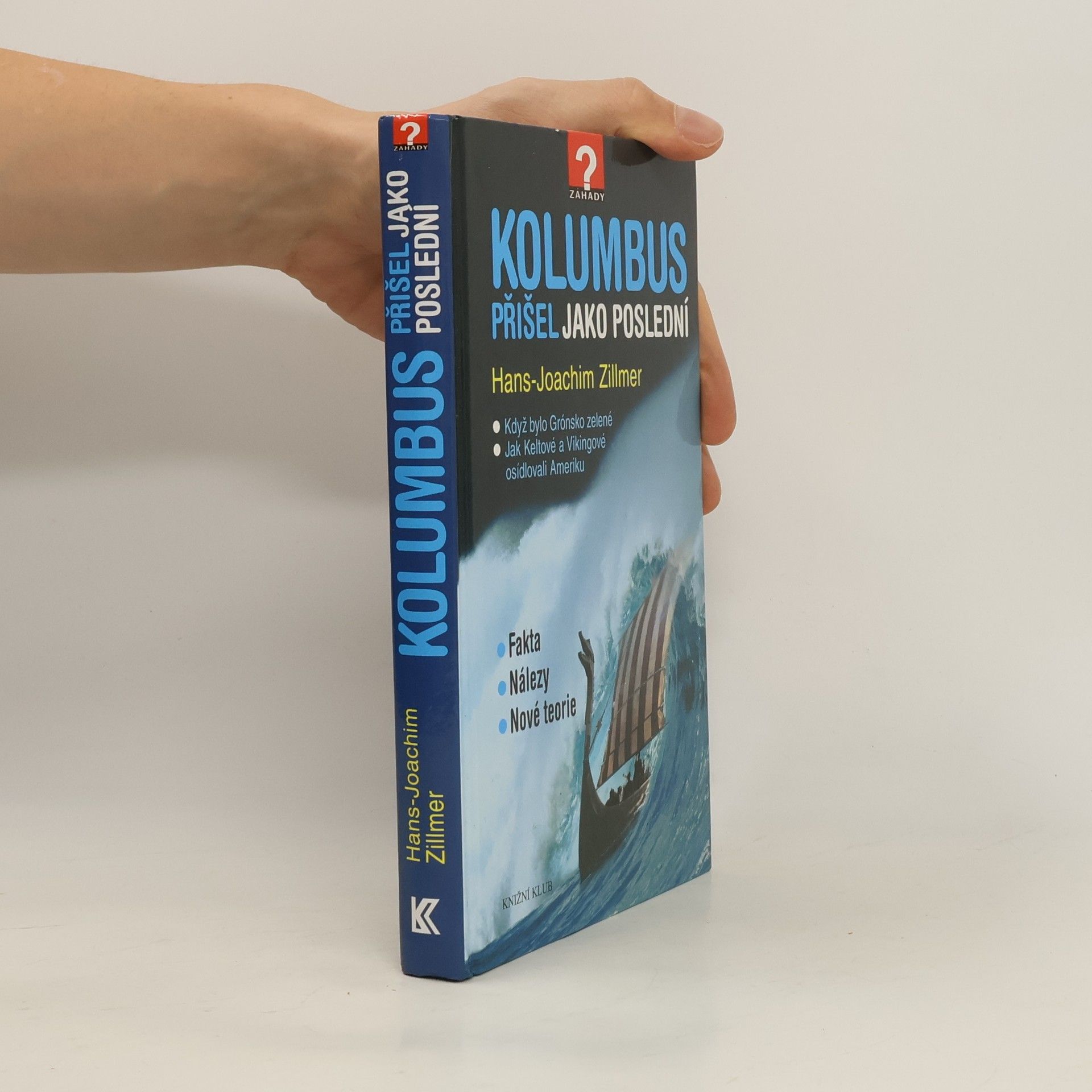 Hans-Joachim Zillmer Kolumbus přišel jako poslední. Když bylo Grónsko zelené. Jak Keltové a Vikingové osídlovali Ameriku