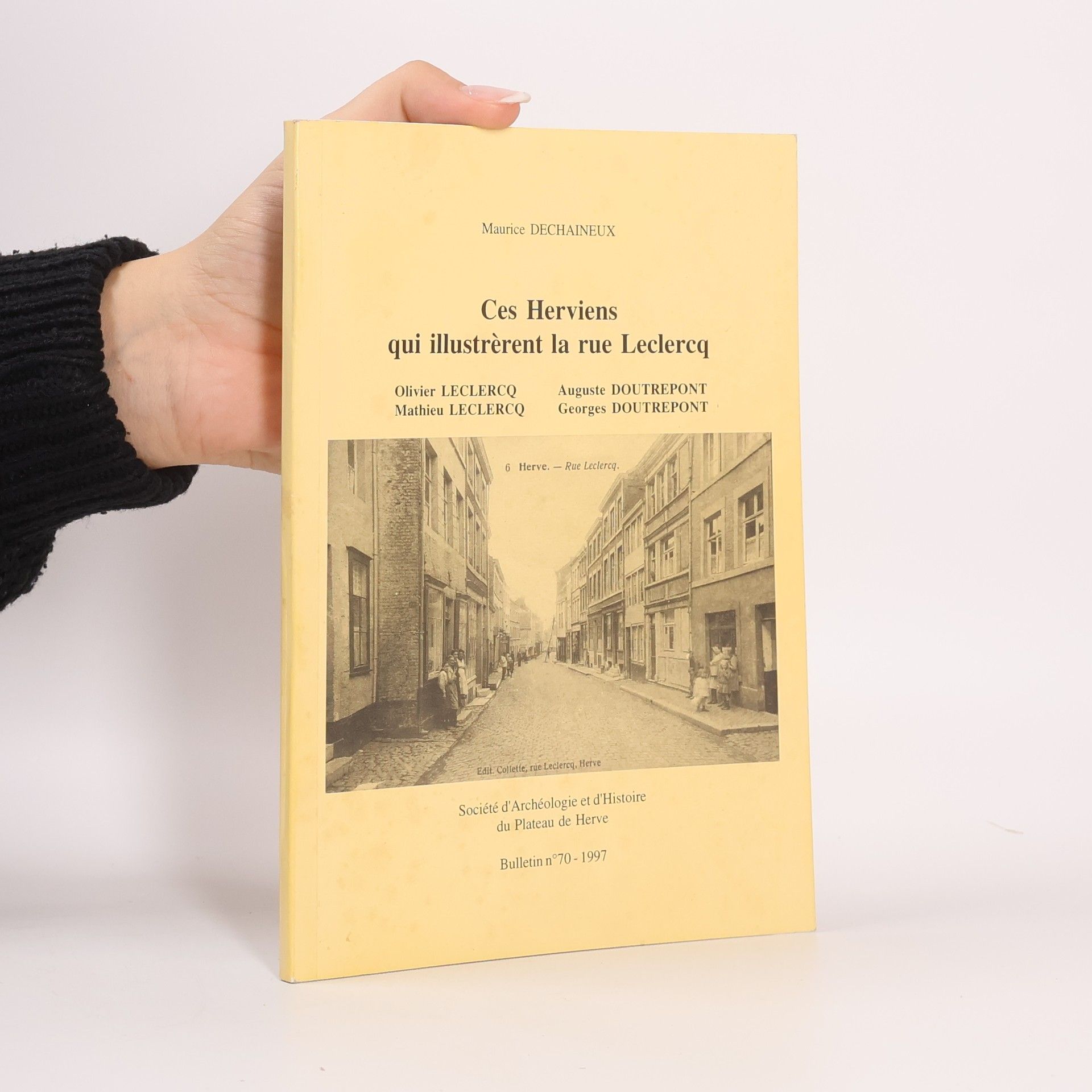 Maurice Dechaineux Ces Herviens qui illustrérent la rue Leclercq