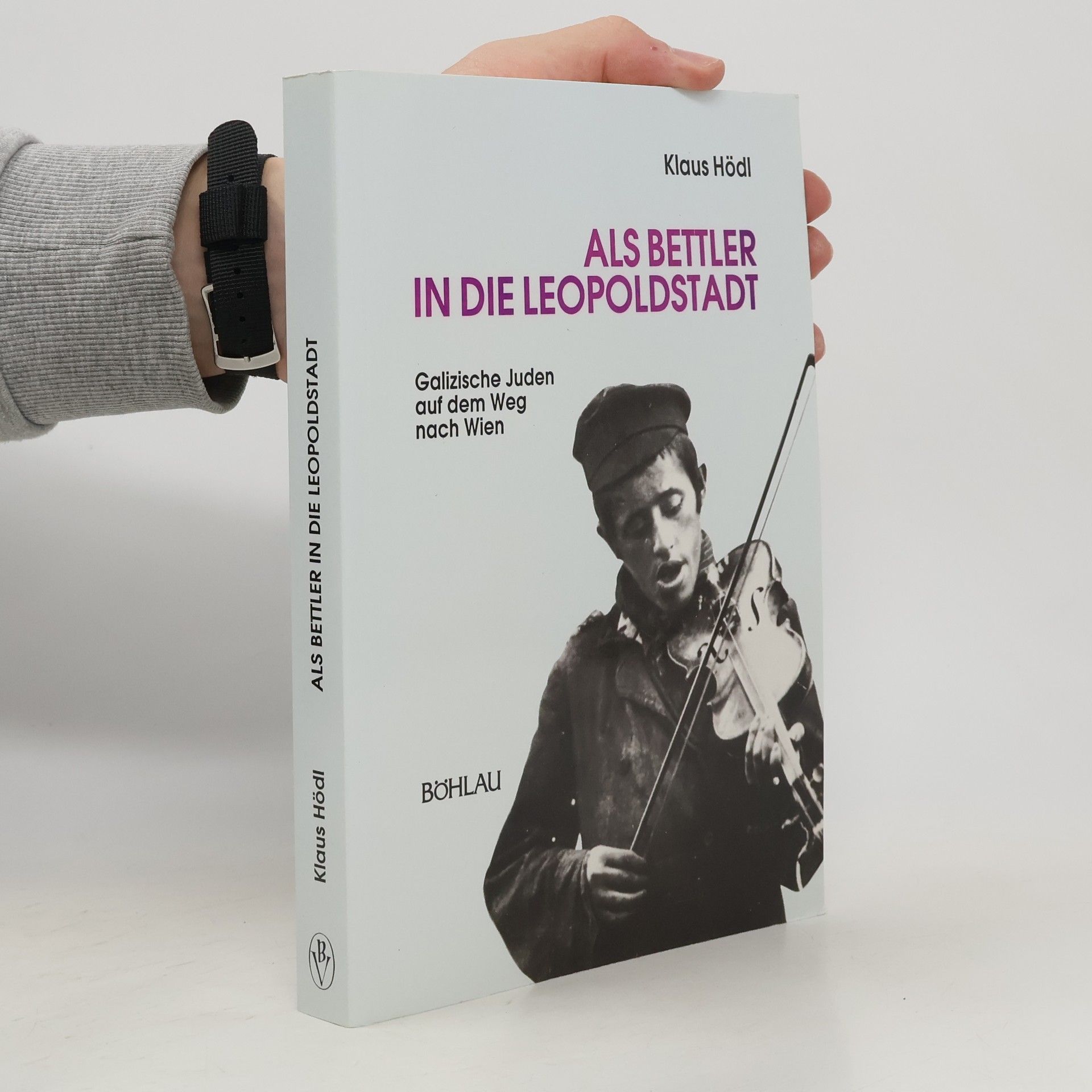 Klaus Hödl Als Bettler in die Leopoldstadt