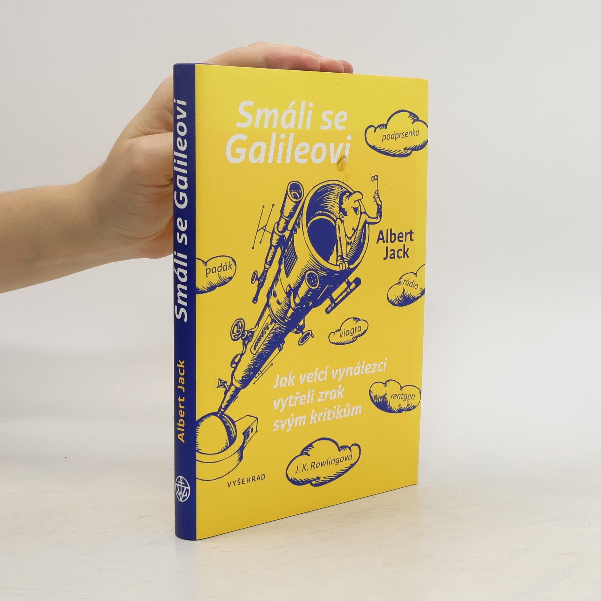 Albert Jack Smáli se Galileovi: O vynálezcích a vynálezech, které změnily svět