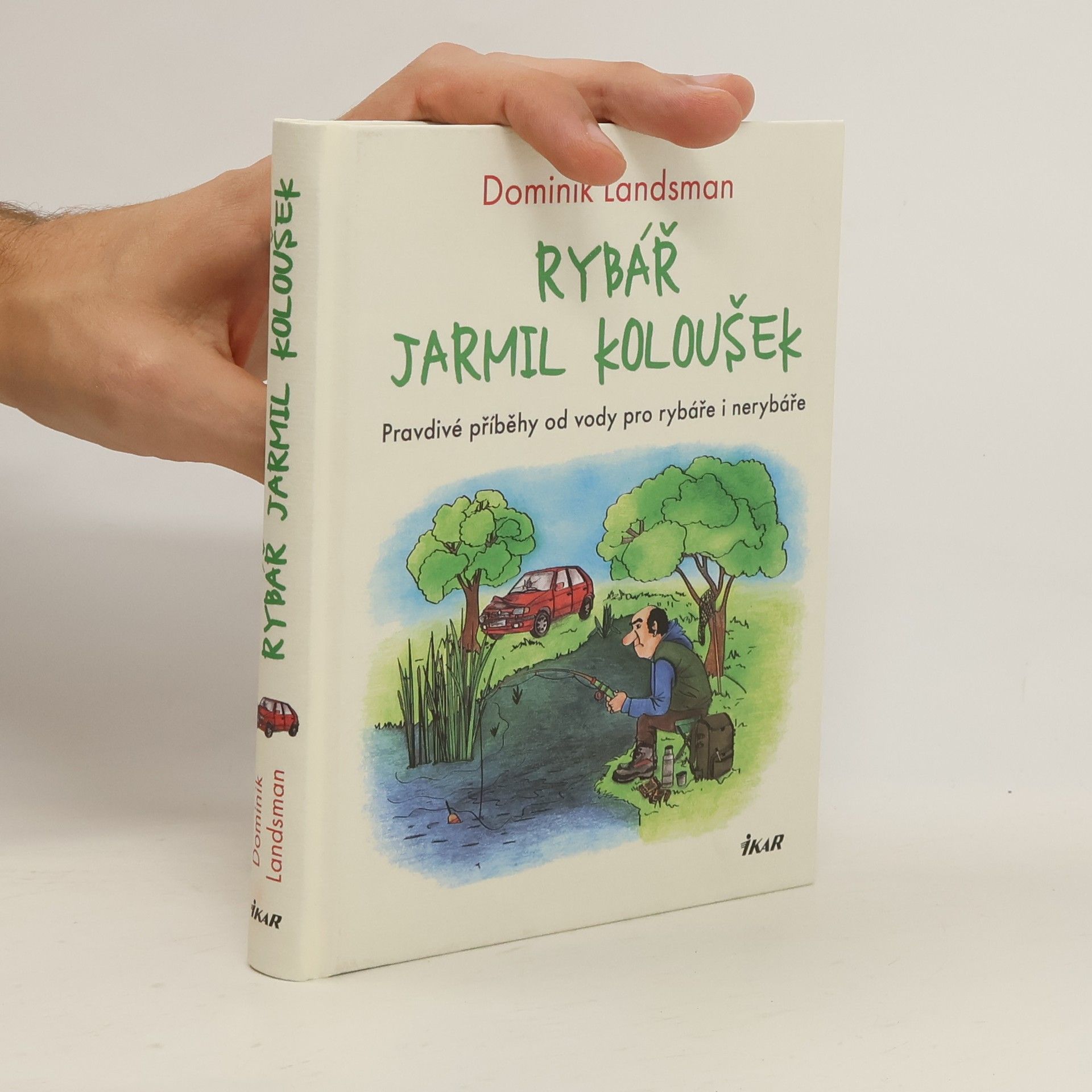 Dominik Landsman Rybář Jarmil Koloušek