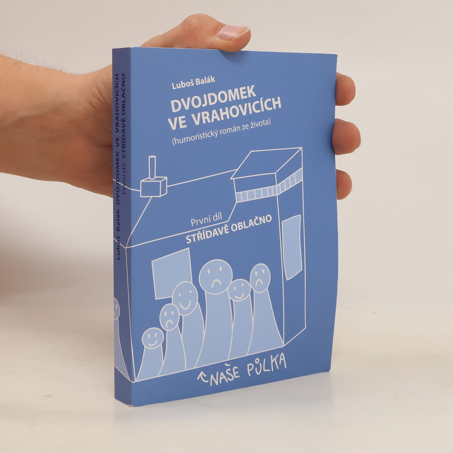 Luboš Balák Dvojdomek ve Vrahovicích. První díl: Střídavě oblačno