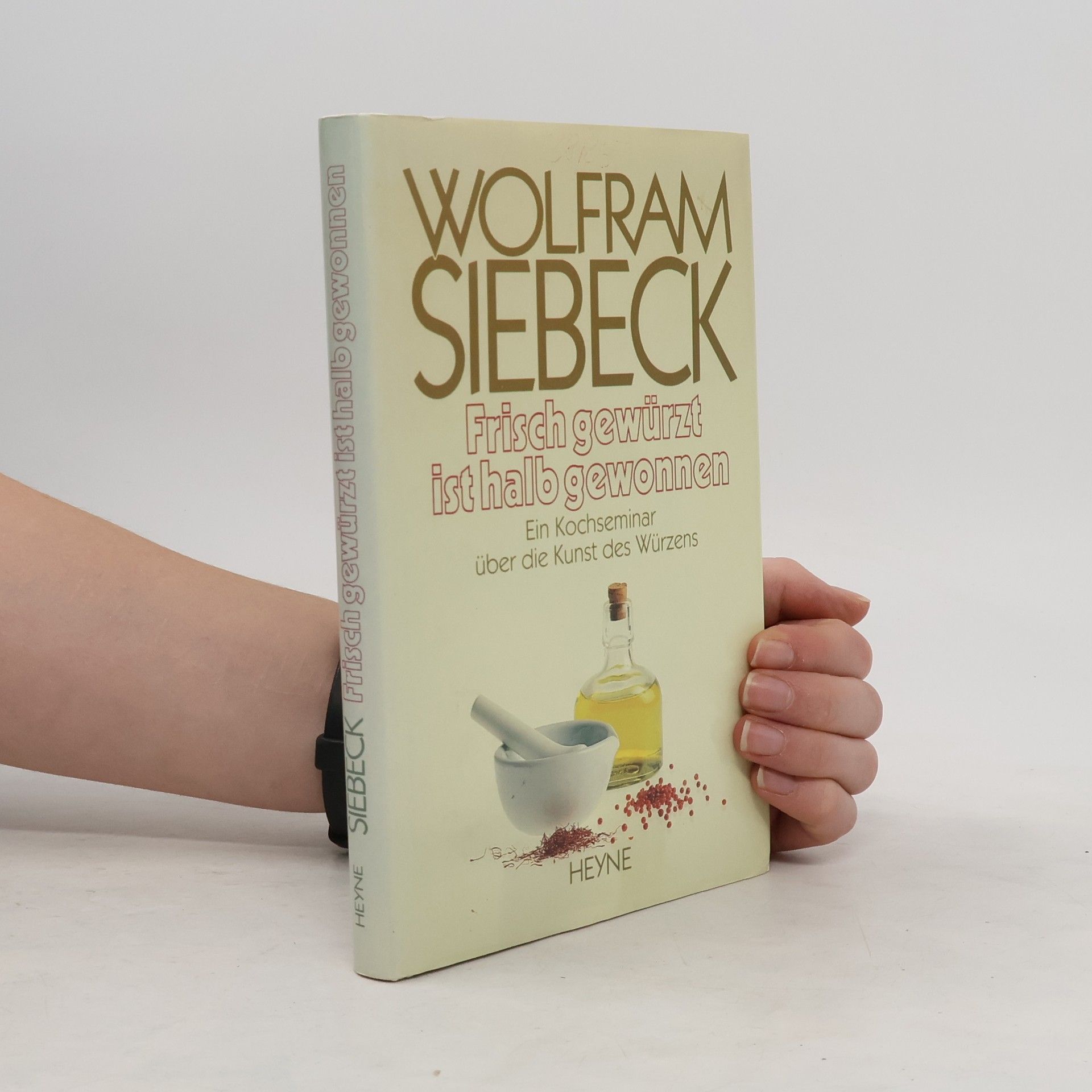 Barbara Siebeck Frisch gewürzt ist halb gewonnen