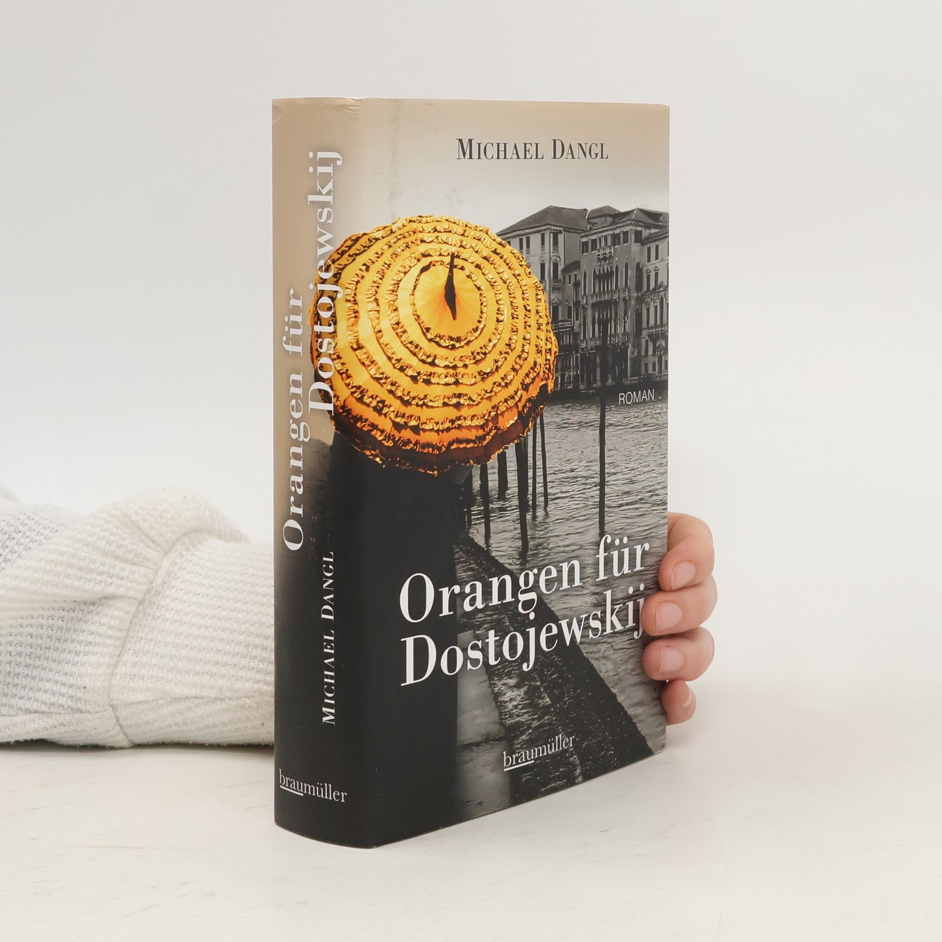 Michael Dangl Orangen für Dostojewskij