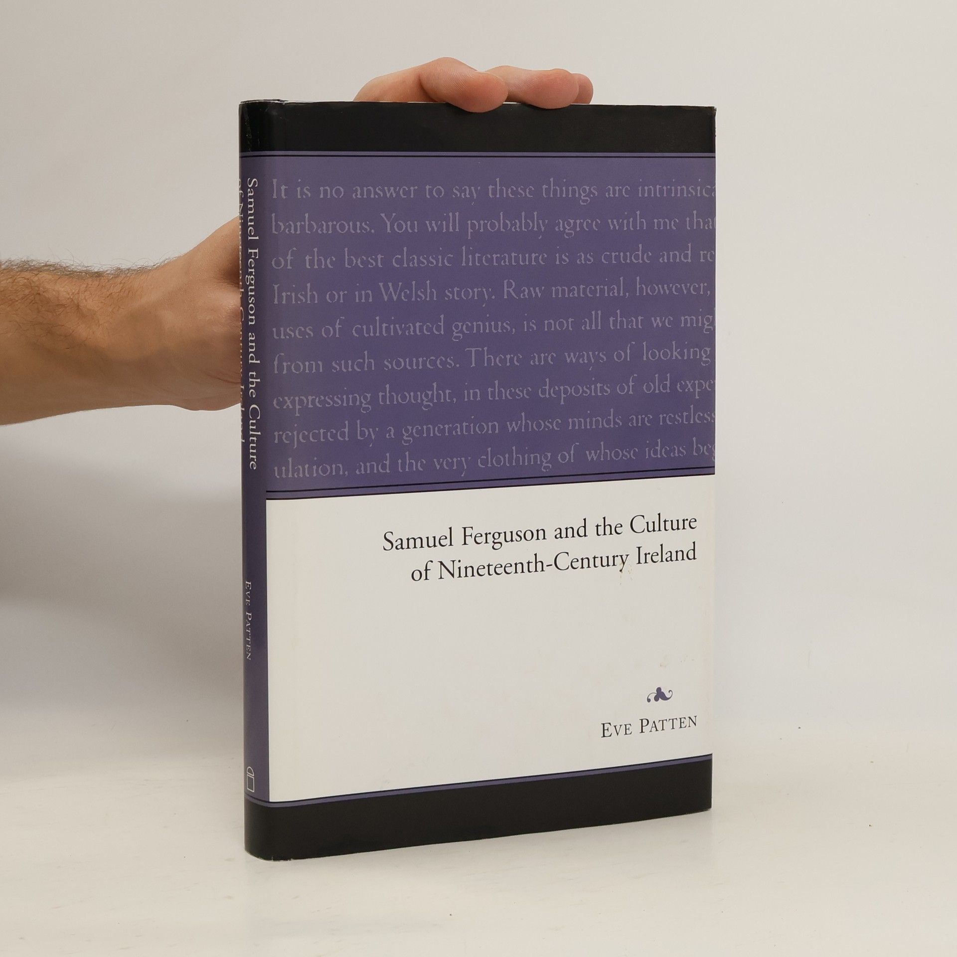 Eve Patten Samuel Ferguson and the Culture of Nineteenth-Century Ireland